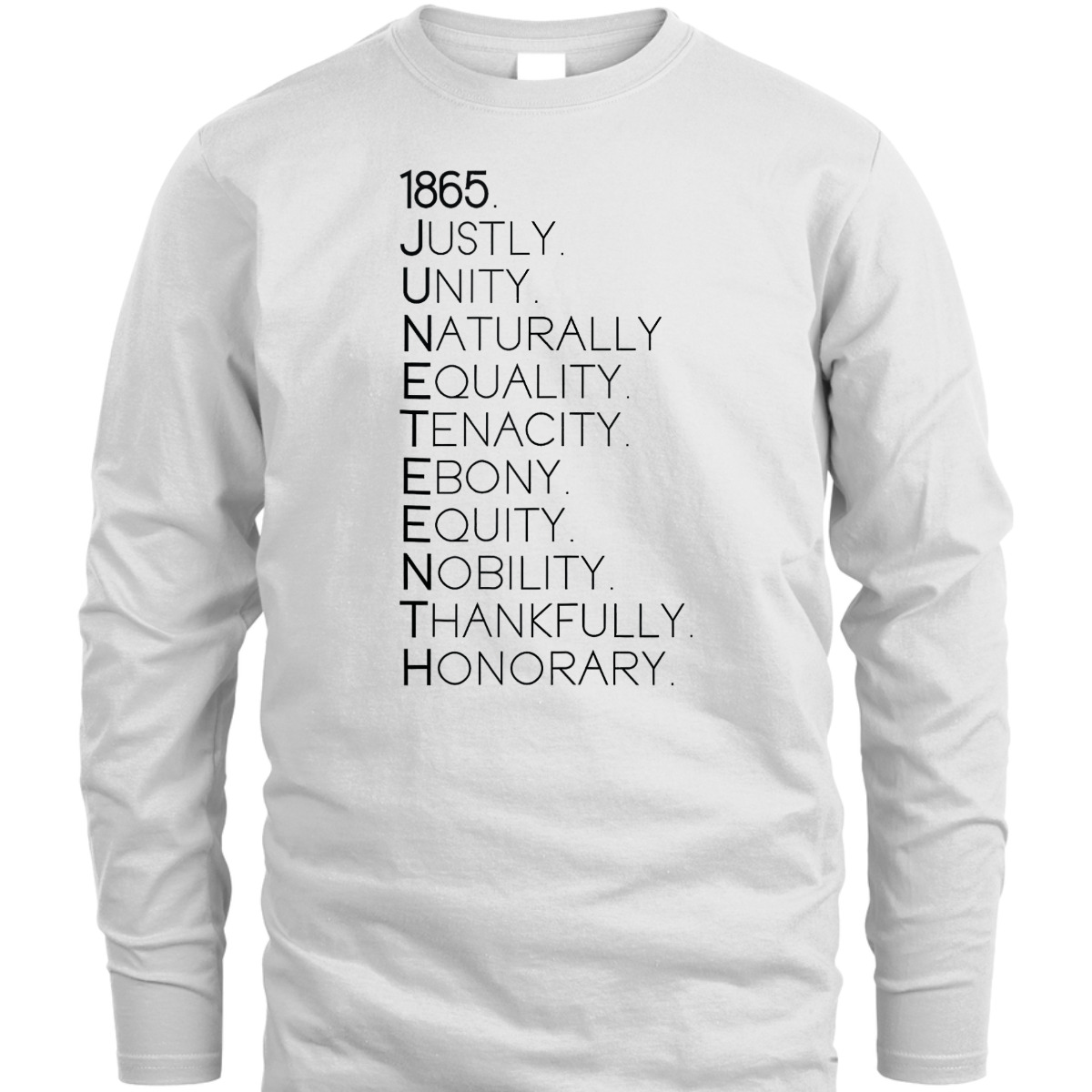 1865 Juneteenth Justly Unity Naturally Equality Tenacity T-Shirt 1865 Juneteenth Justly Unity Naturally Equality Tenacity T-Shirt