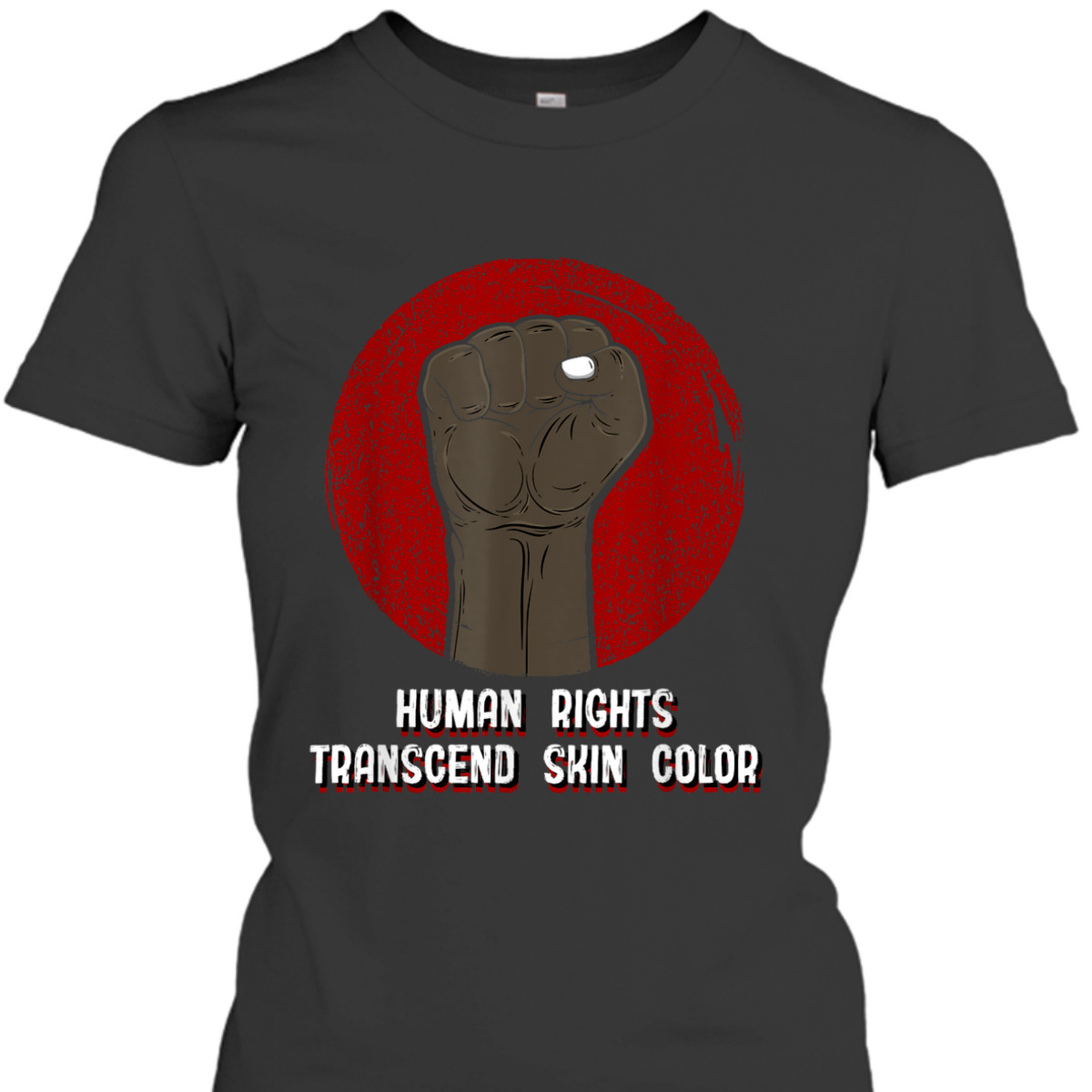 Human Rights Above Skin Color Black Pride Anti Racist BLM T-Shirt Human Rights Above Skin Color Black Pride Anti Racist BLM T-Shirt