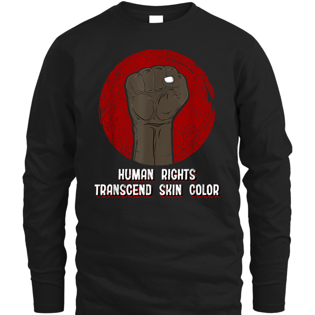 Human Rights Above Skin Color Black Pride Anti Racist BLM T-Shirt