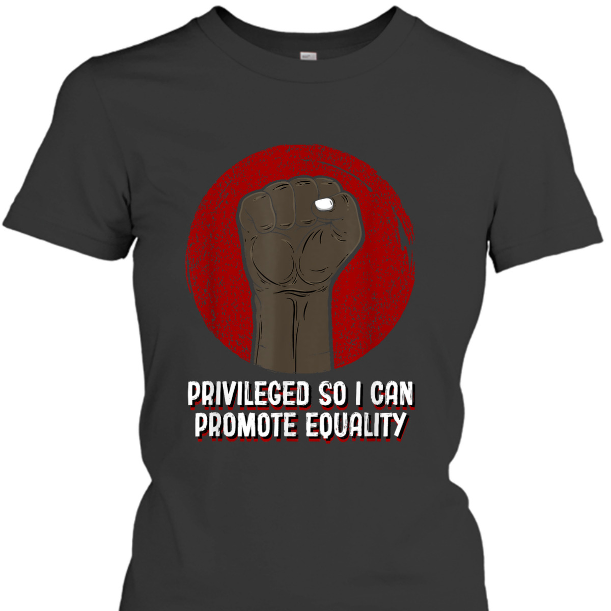 Privileged So I Can Promote Equality Humanity Anti Racist T-Shirt