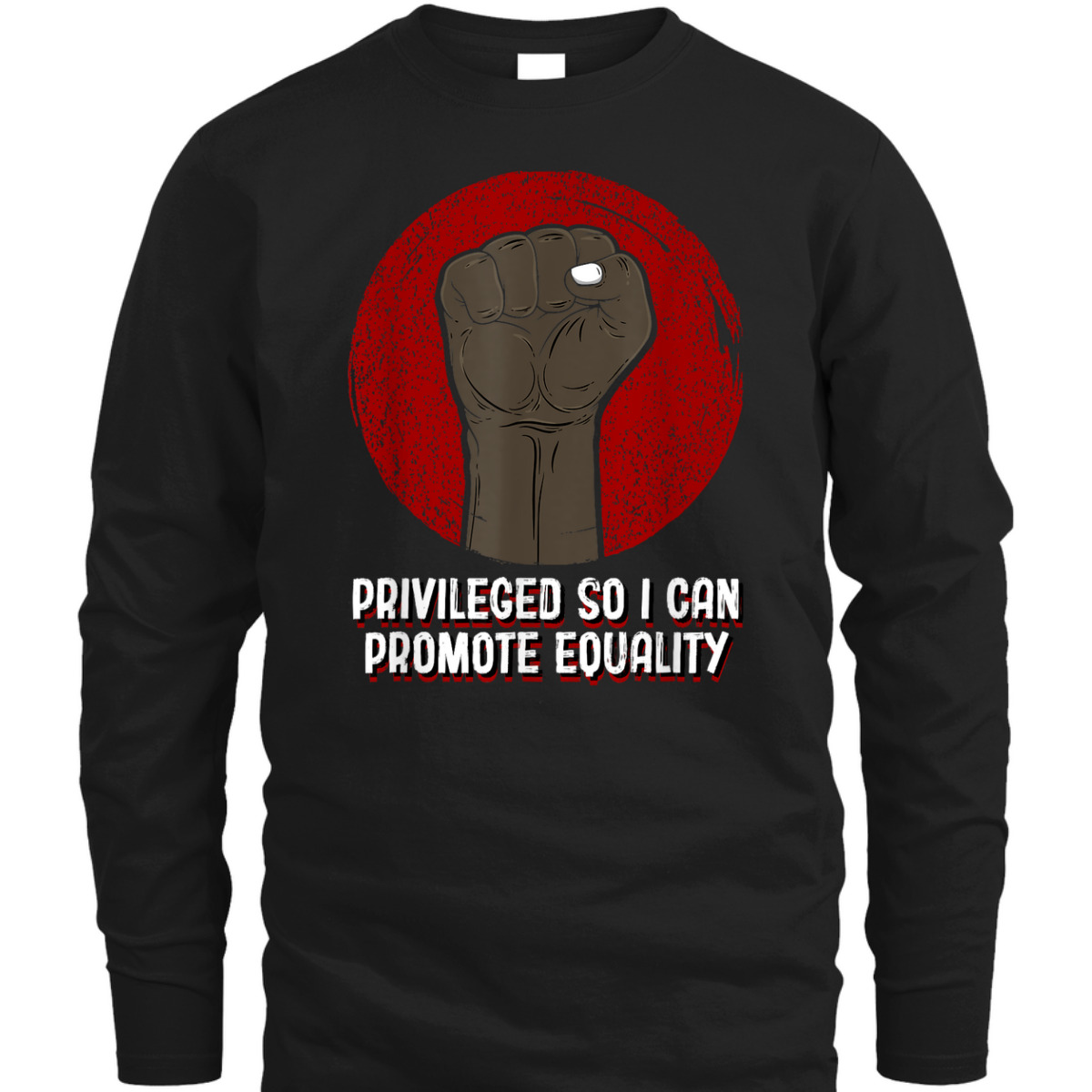 Privileged So I Can Promote Equality Humanity Anti Racist T-Shirt