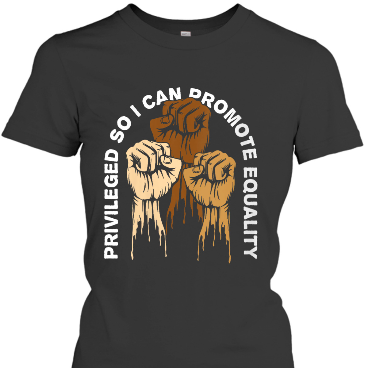 Womens Privileged So I Can Promote Equality Anti Racist T-Shirt