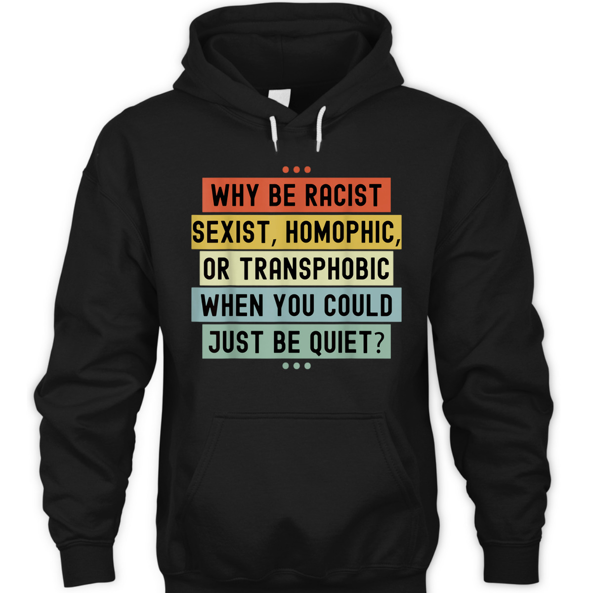 Why Be Racist Sexist Racial Equality Stop Racism Vintage T-Shirt