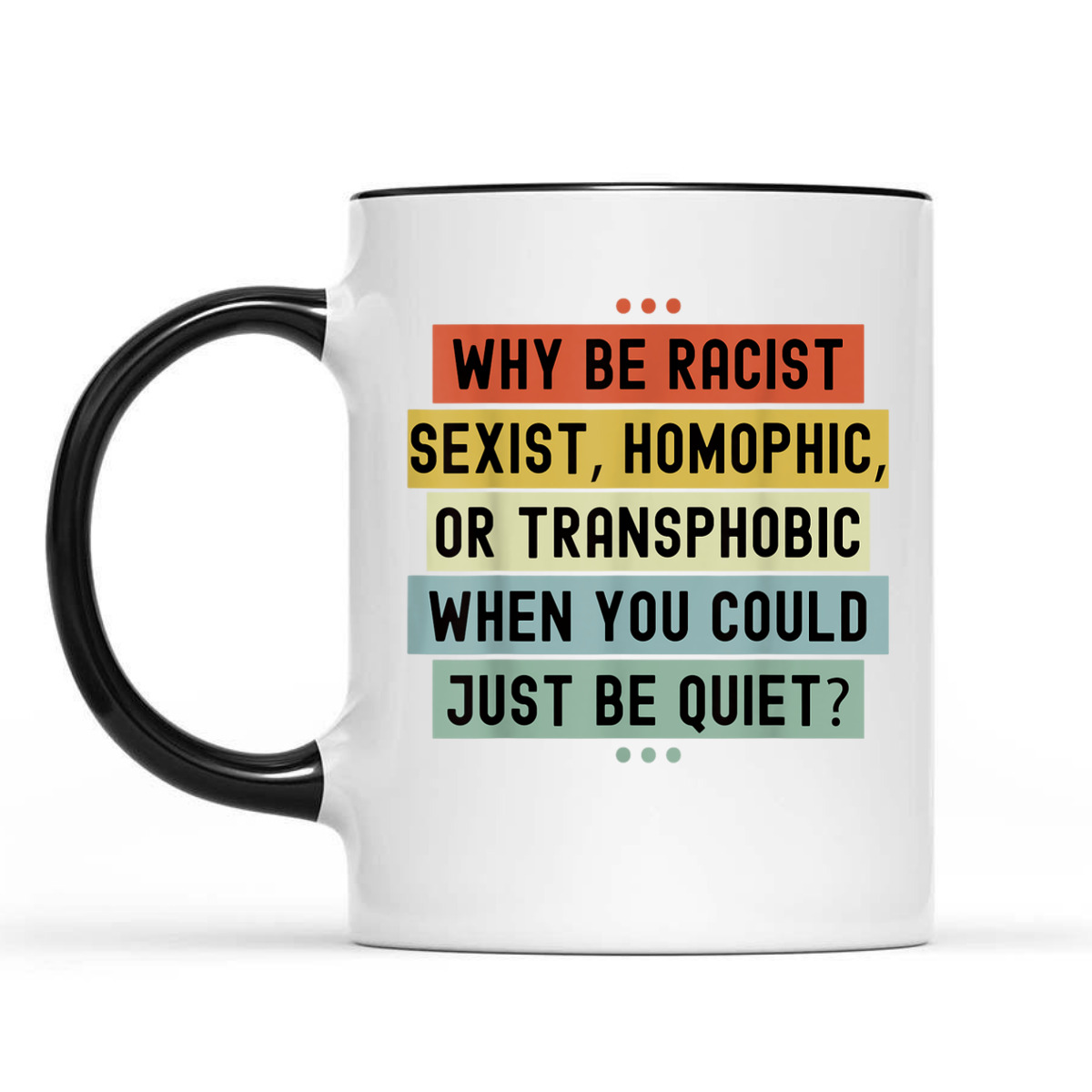 Why Be Racist Sexist Racial Equality Stop Racism Vintage T-Shirt Why Be Racist Sexist Racial Equality Stop Racism Vintage T-Shirt