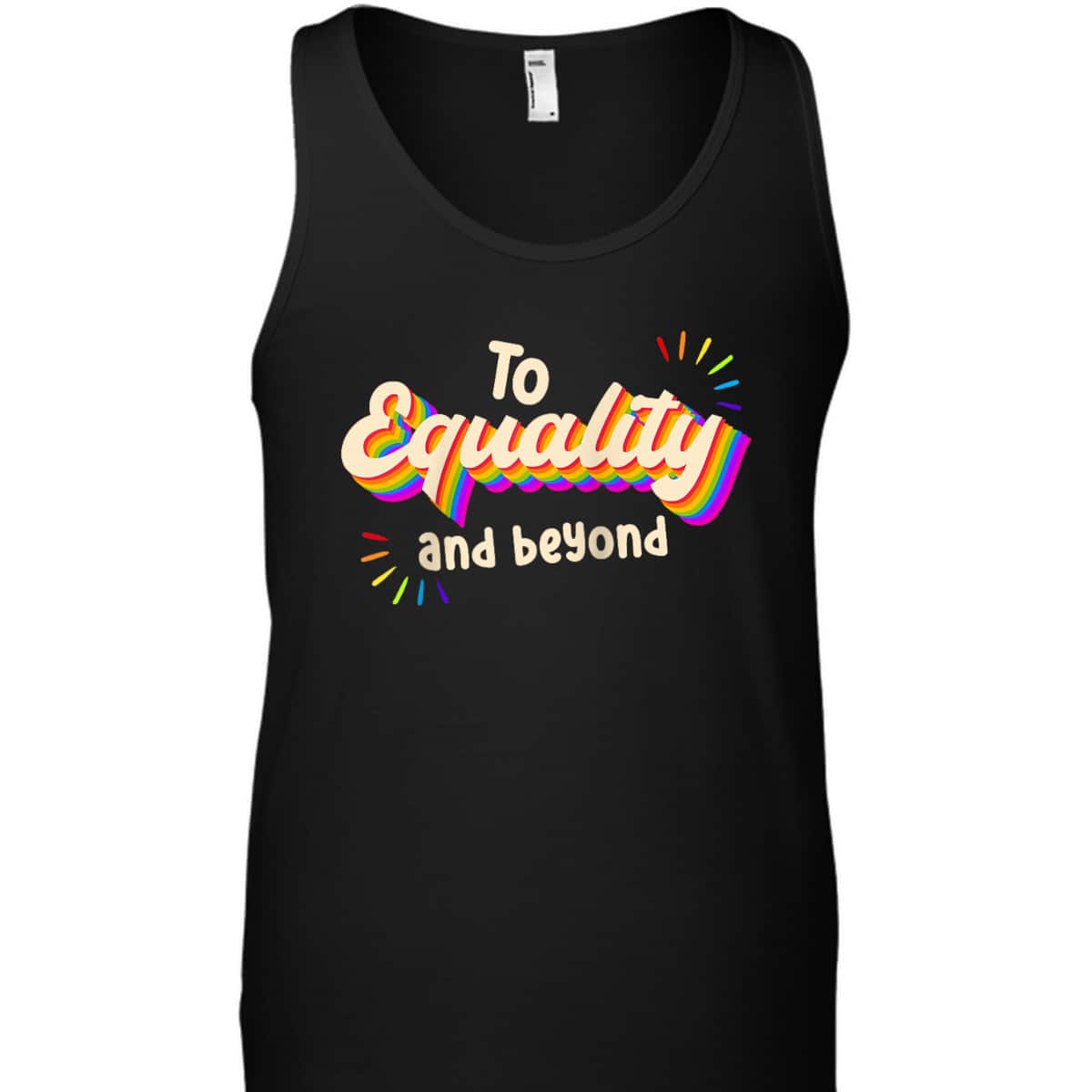 To Equality And Beyond LGBTQ Gay Lesbian Pride T-Shirt To Equality And Beyond LGBTQ Gay Lesbian Pride T-Shirt
