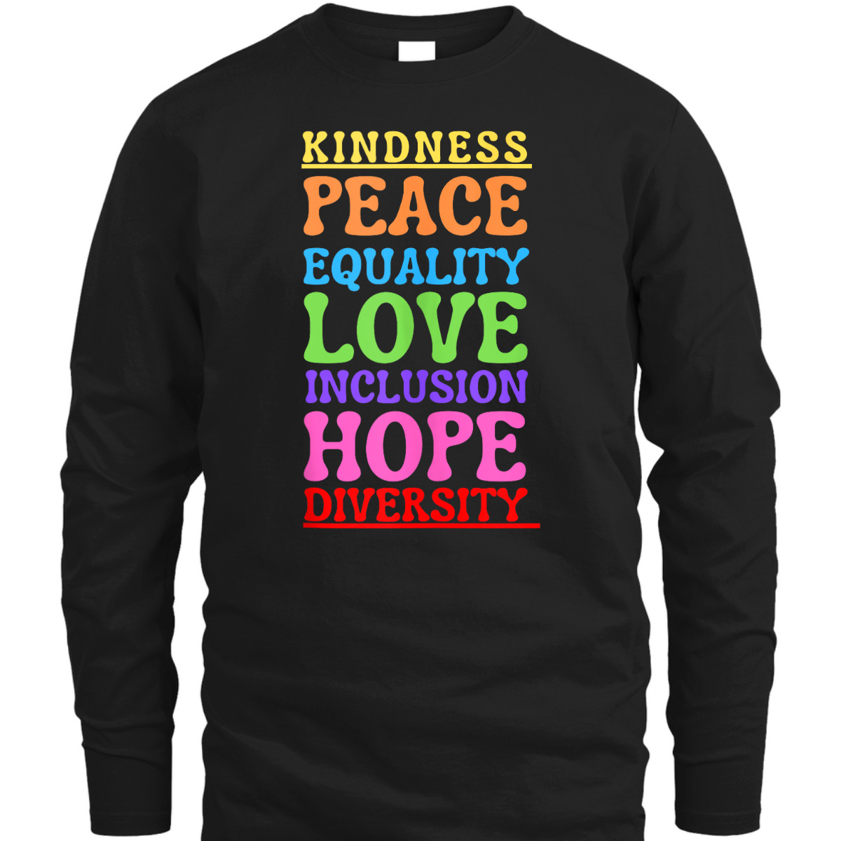 Kindness Peace Equality Love Inclusion Hope Diversity T-Shirt