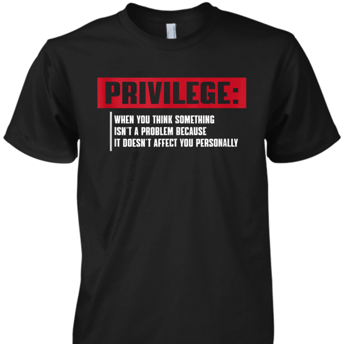 Privilege Equality T-Shirt