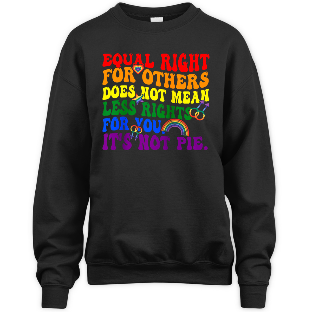 Equality - Equal Rights For Others It's Not Pie Rainbow LGBT T-Shirt