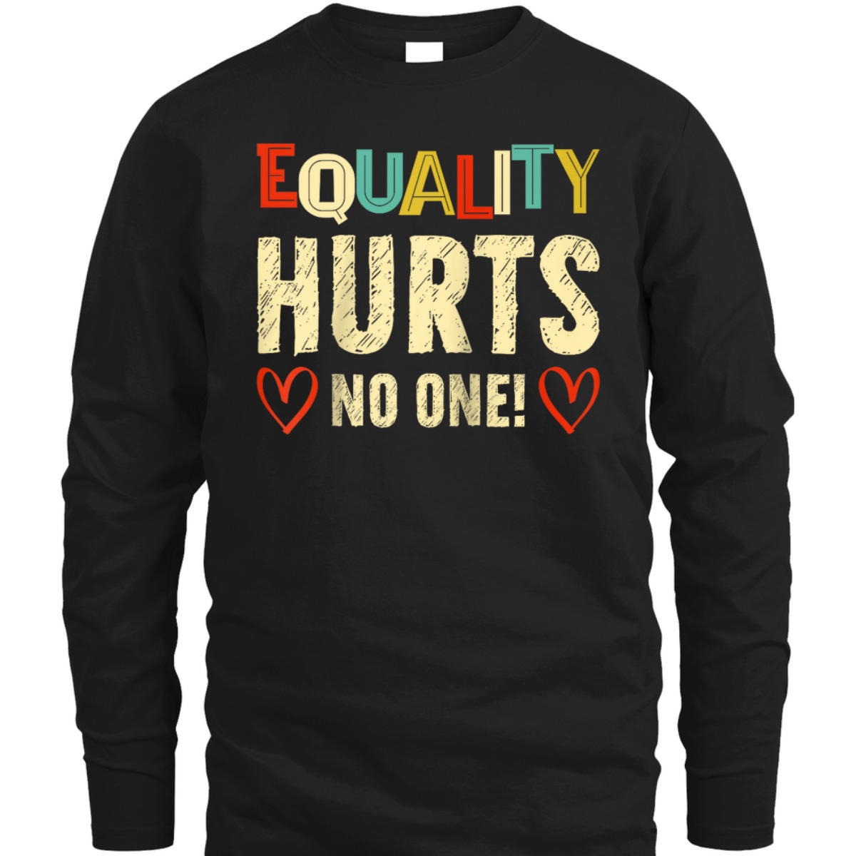 Equality Hurts No One Rights Equality T-Shirt
