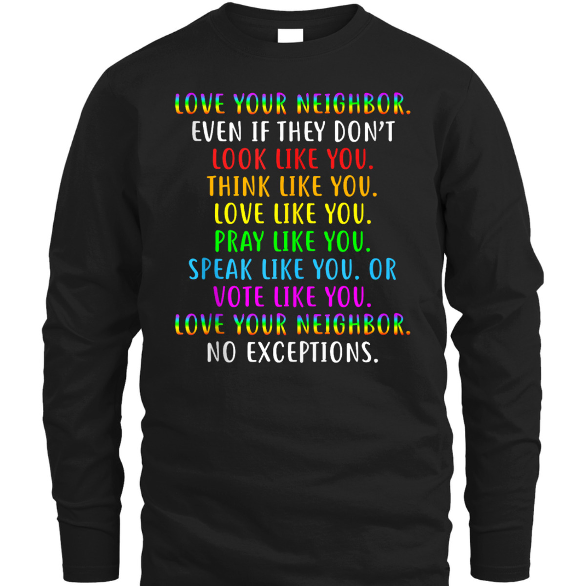 Love All Thy Neighbors Social Justice Equality Anti-Racism T-Shirt