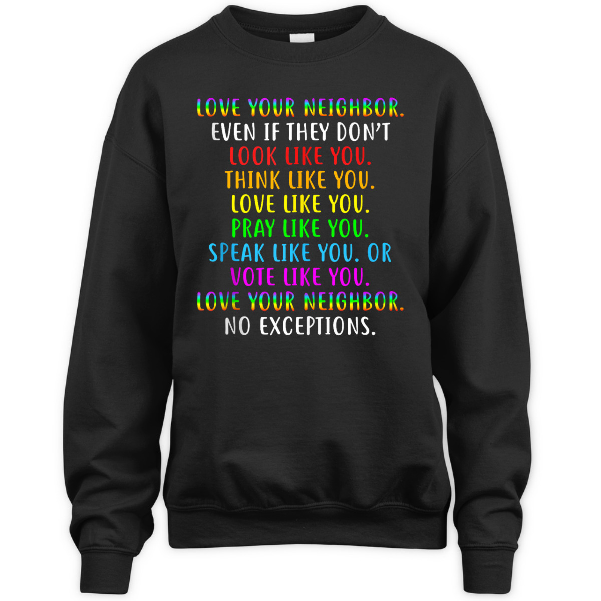 Love All Thy Neighbors Social Justice Equality Anti-Racism T-Shirt Love All Thy Neighbors Social Justice Equality Anti-Racism T-Shirt