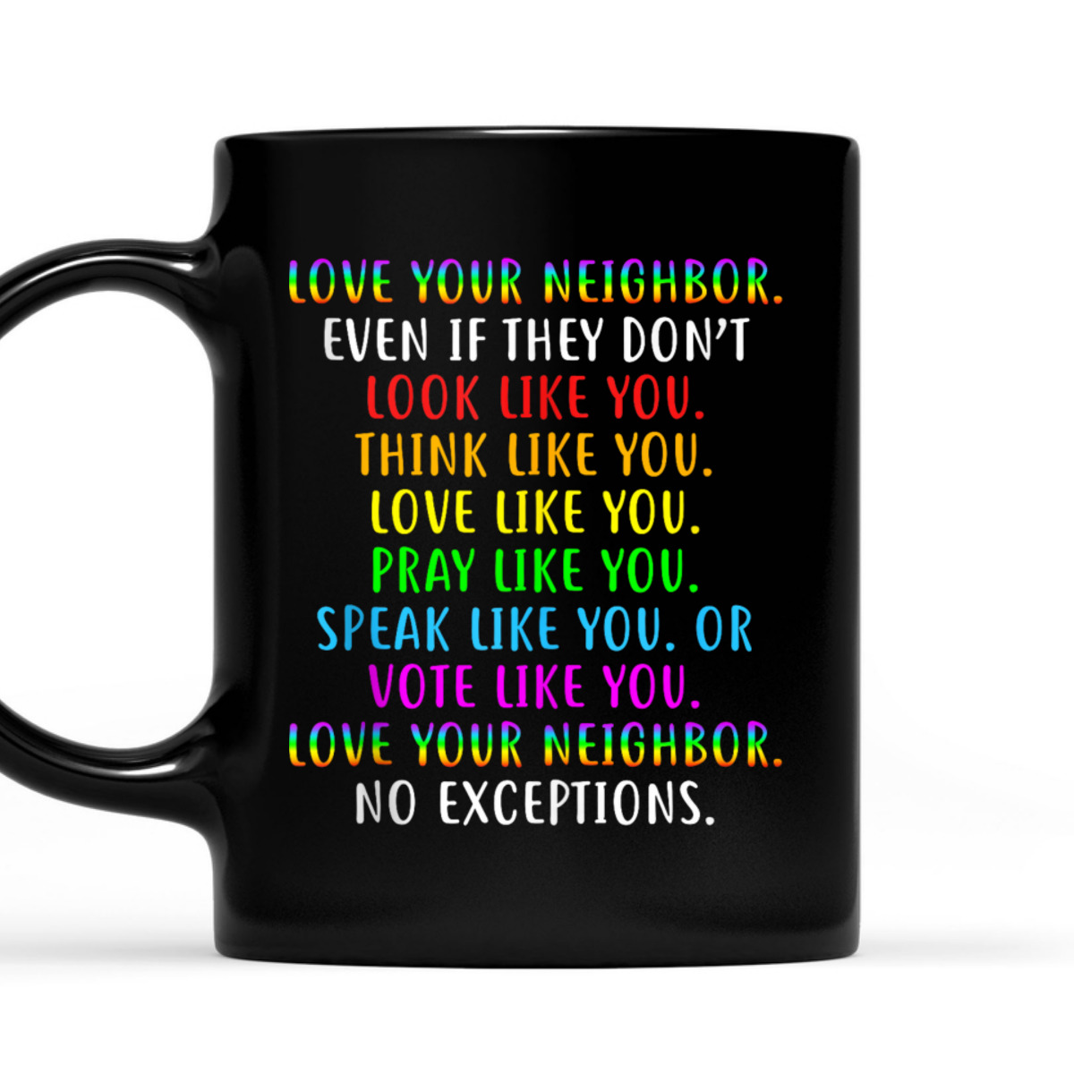 Love All Thy Neighbors Social Justice Equality Anti-Racism T-Shirt Love All Thy Neighbors Social Justice Equality Anti-Racism T-Shirt