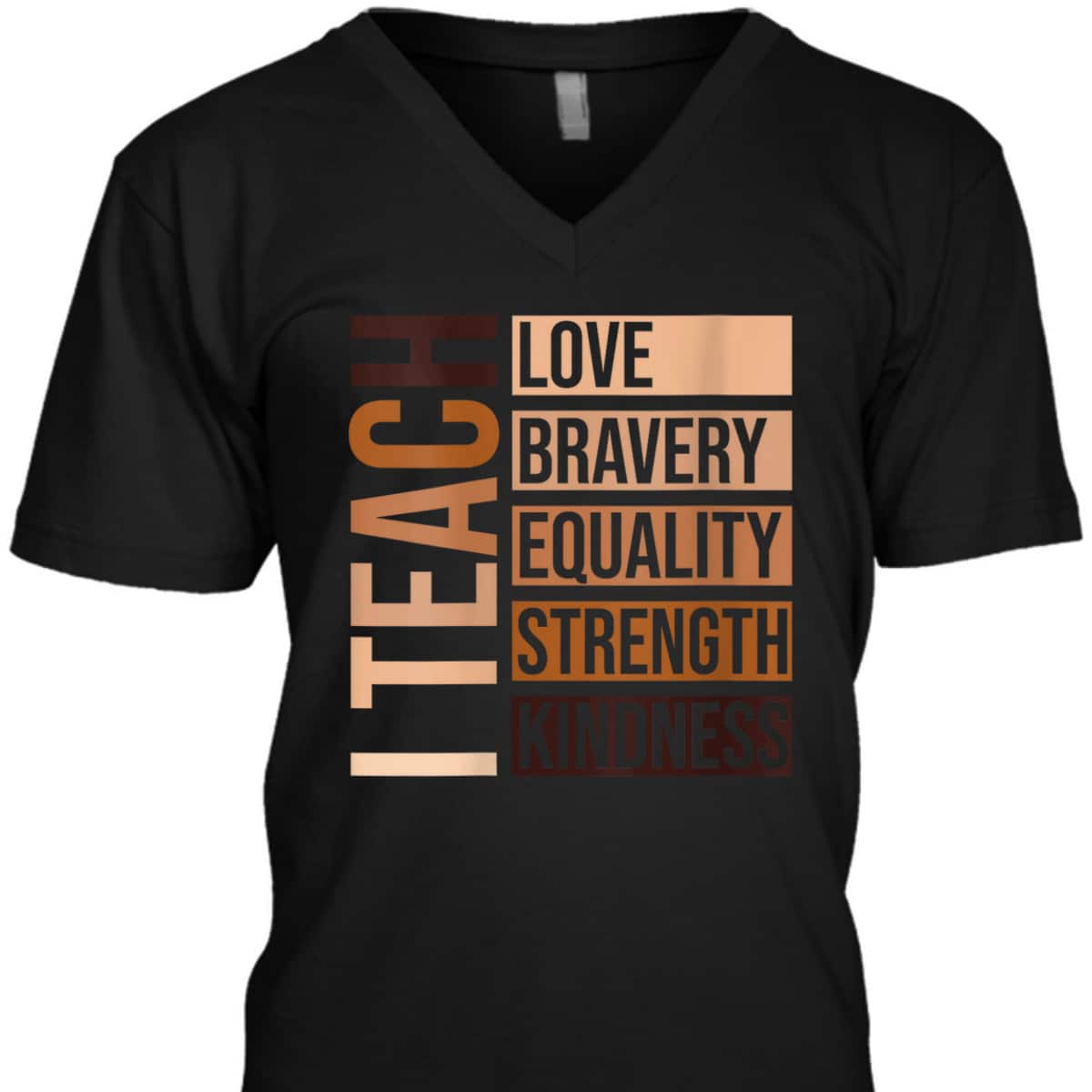 Womens I Teach Bravery Love Equality Strength Kindness Melanin T-Shirt
