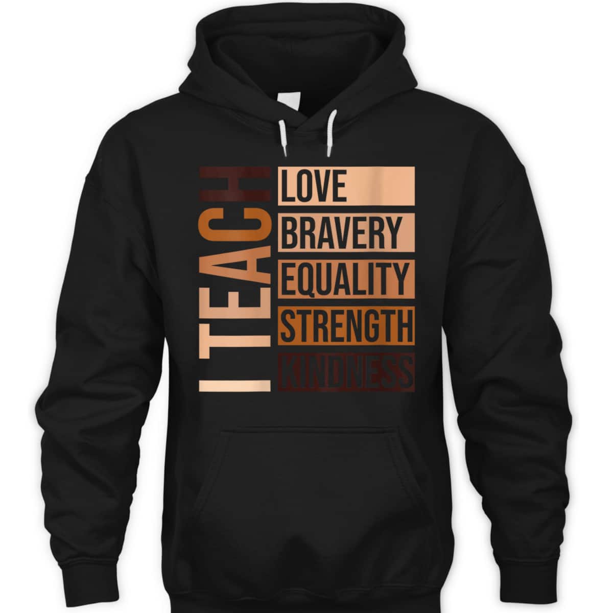 Womens I Teach Bravery Love Equality Strength Kindness Melanin T-Shirt