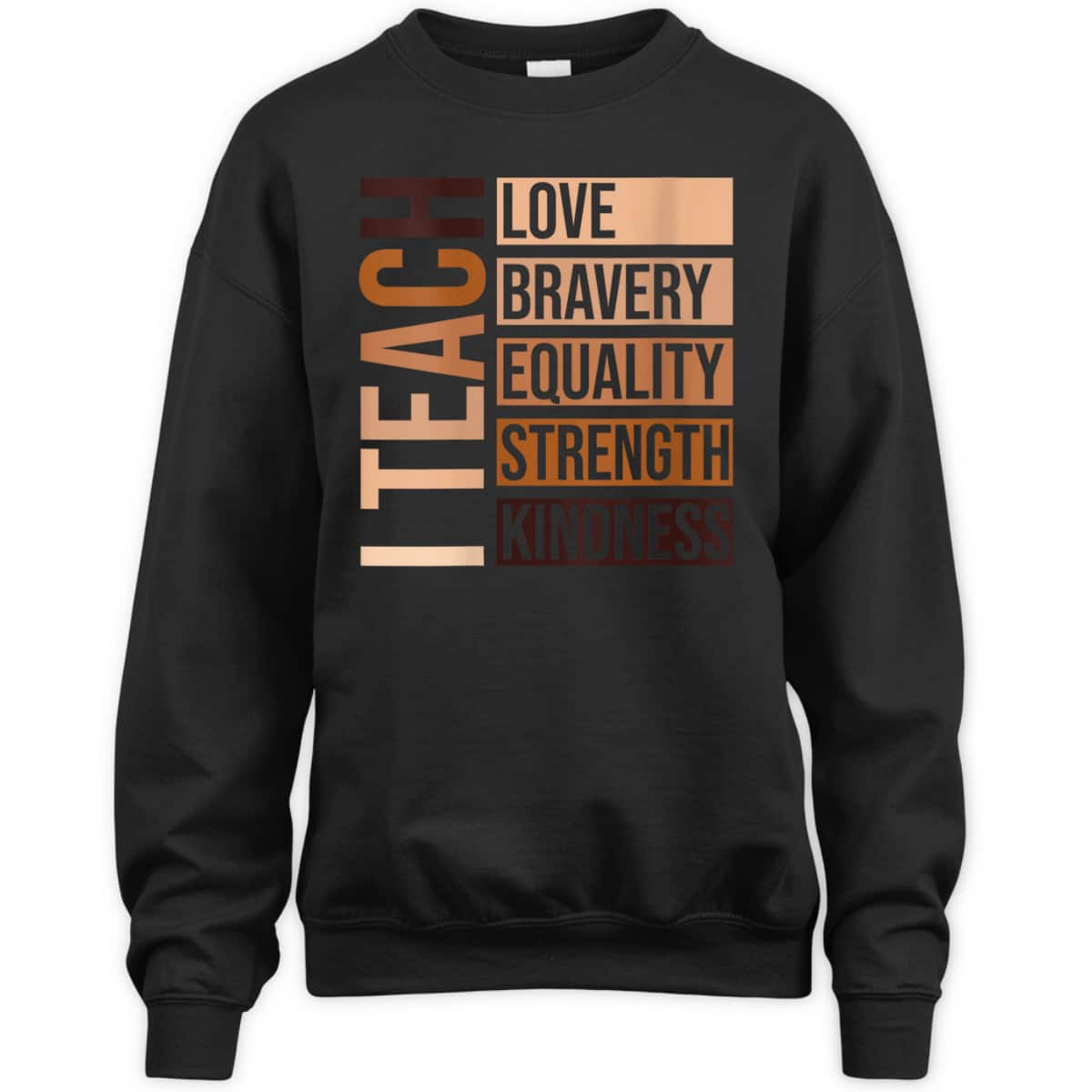 Womens I Teach Bravery Love Equality Strength Kindness Melanin T-Shirt