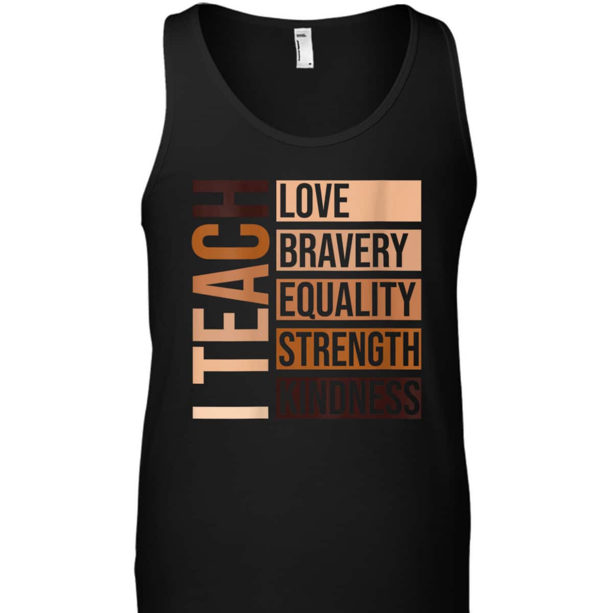 Womens I Teach Bravery Love Equality Strength Kindness Melanin T-Shirt Womens I Teach Bravery Love Equality Strength Kindness Melanin T-Shirt