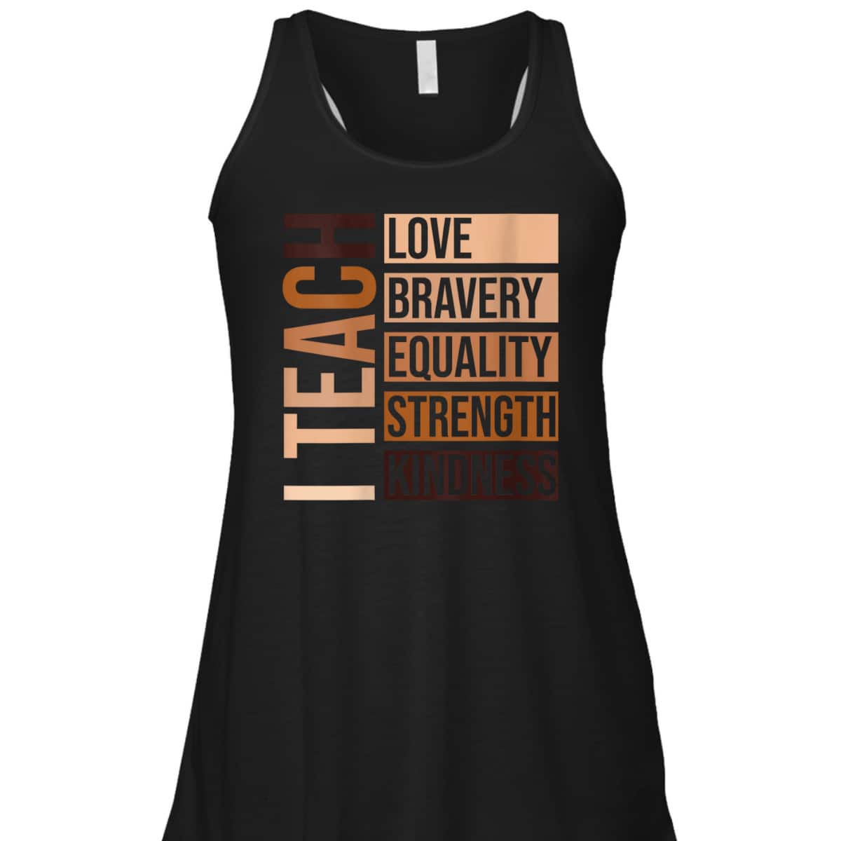 Womens I Teach Bravery Love Equality Strength Kindness Melanin T-Shirt
