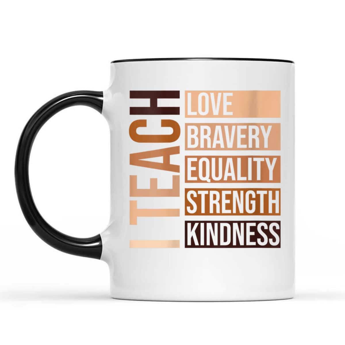 Womens I Teach Bravery Love Equality Strength Kindness Melanin T-Shirt