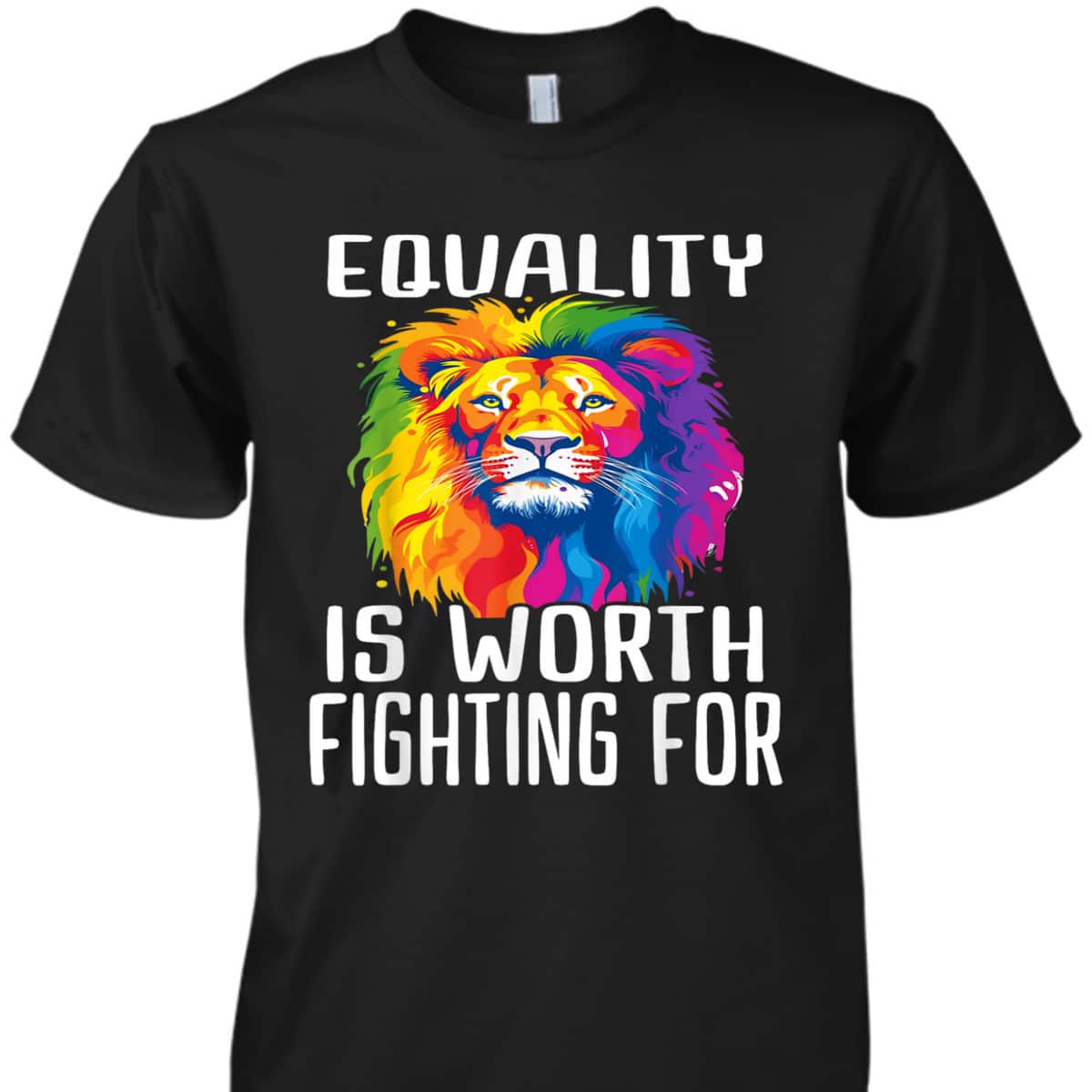 Equality Is Worth Fighting For T-Shirt Equality Is Worth Fighting For T-Shirt