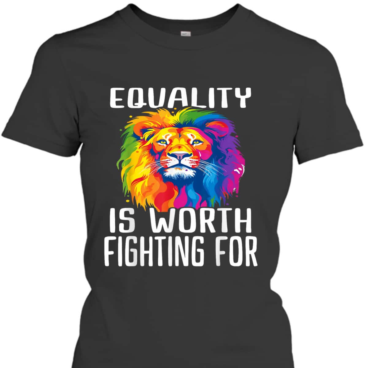 Equality Is Worth Fighting For T-Shirt