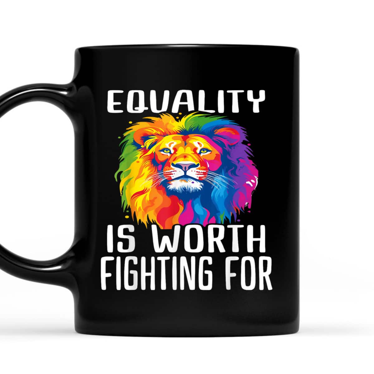 Equality Is Worth Fighting For T-Shirt Equality Is Worth Fighting For T-Shirt