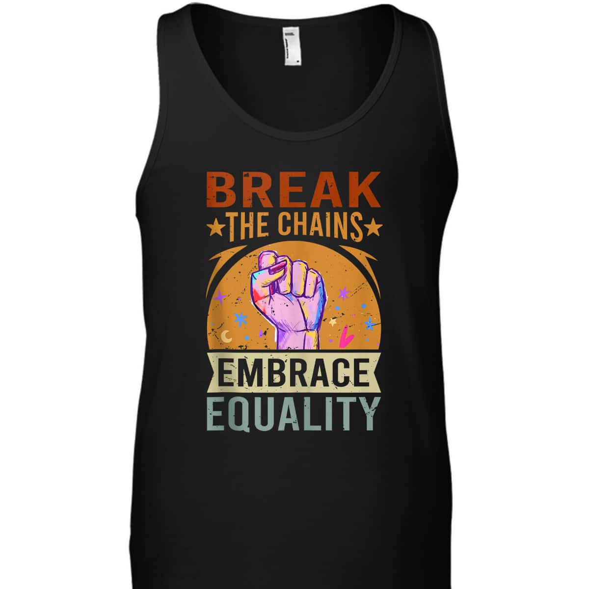 Break The Chains Embrace Equality - Equality T-Shirt Break The Chains Embrace Equality - Equality T-Shirt