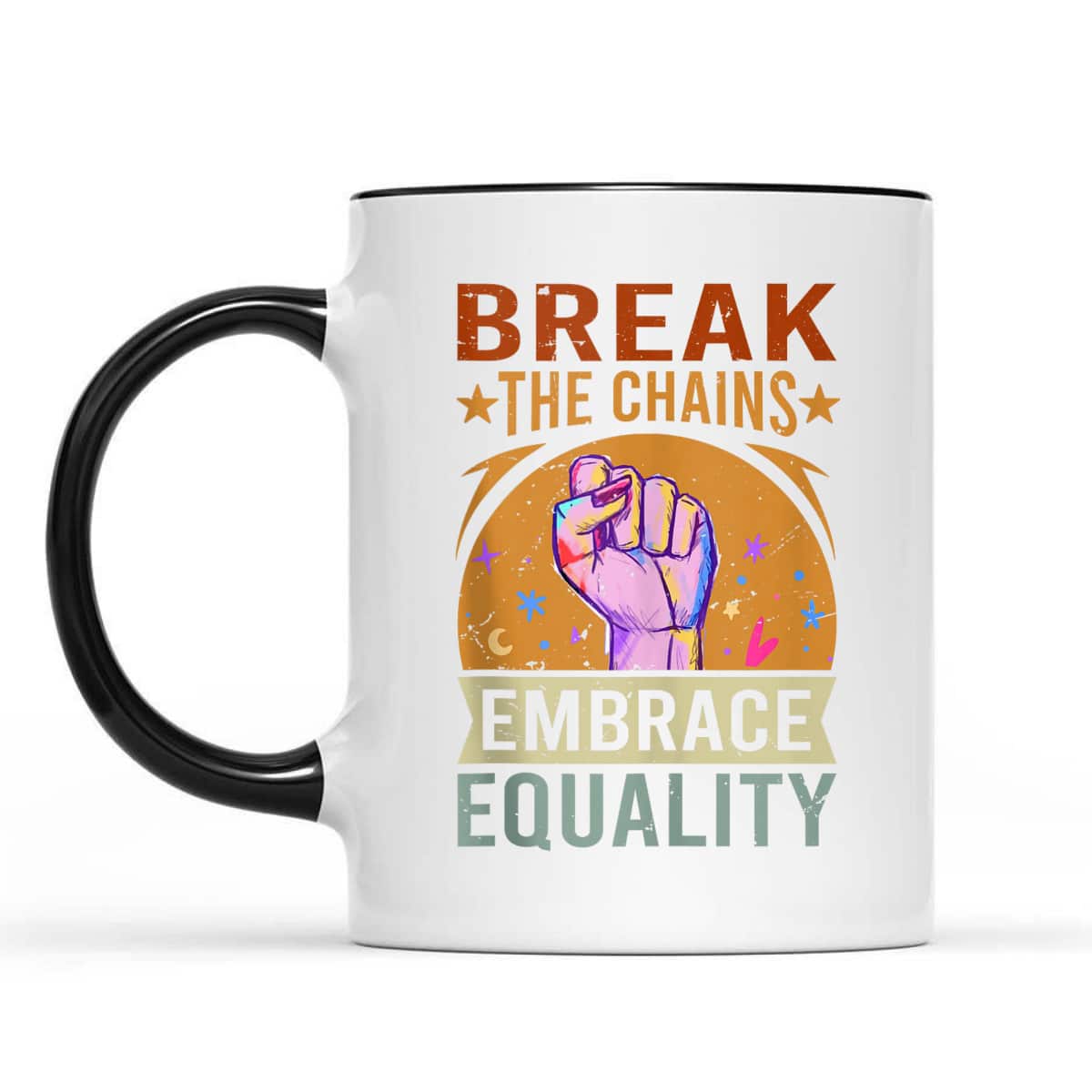 Break The Chains Embrace Equality - Equality T-Shirt