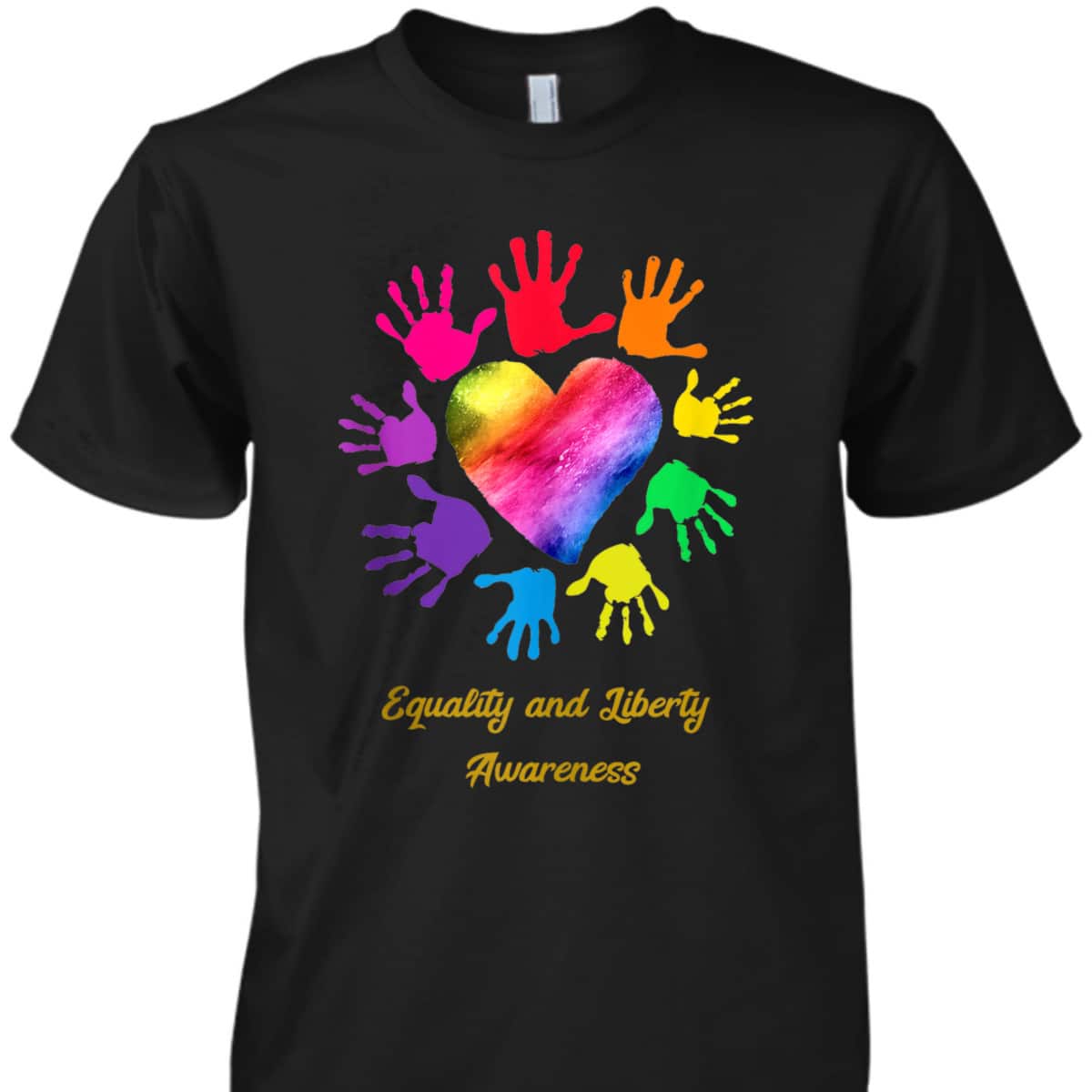 Equality And Liberty Awareness Colored Hands T-Shirt Equality And Liberty Awareness Colored Hands T-Shirt