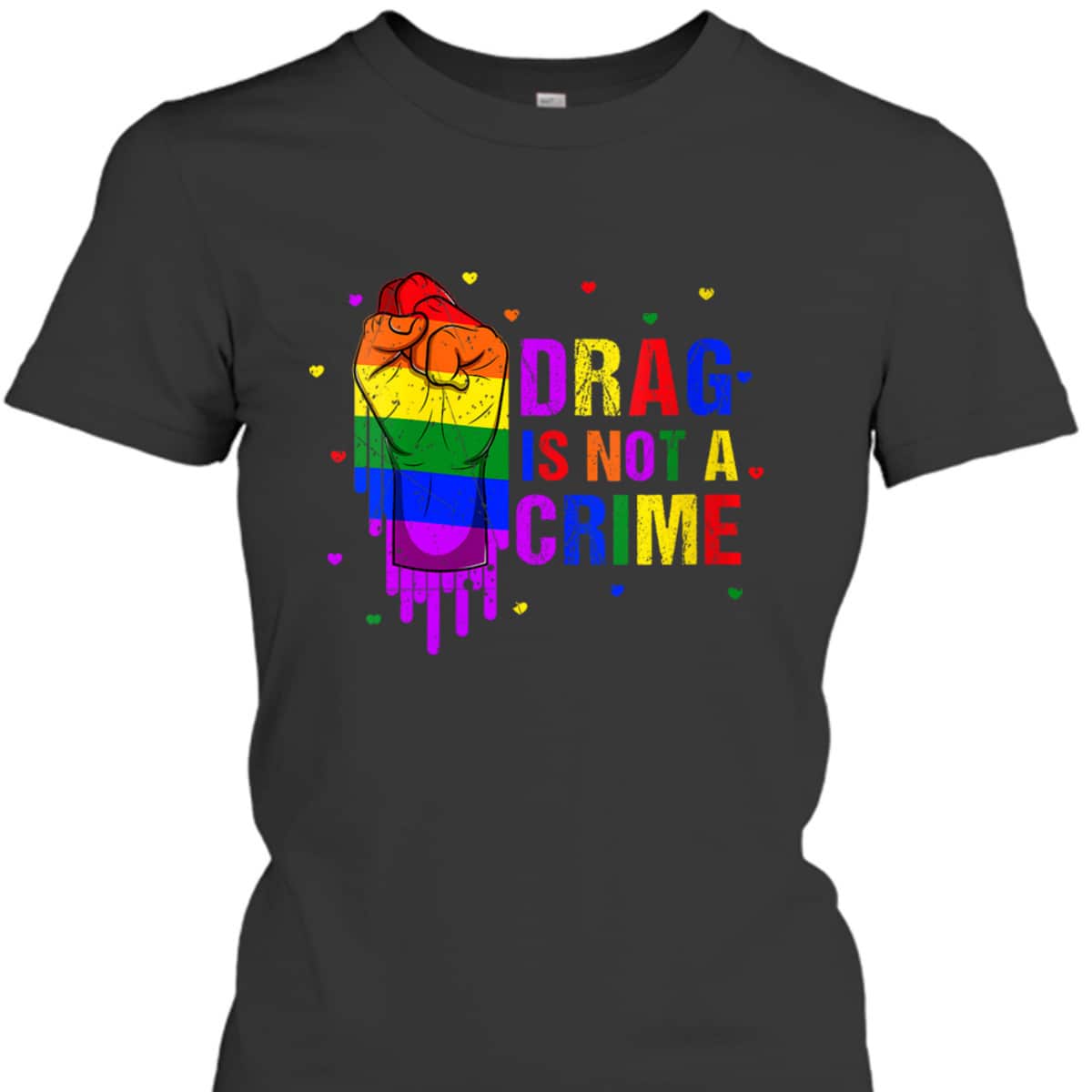 Womens Cool Drag Queen LGBTQ Equality Pride Drag Is Not A Crime T-Shirt