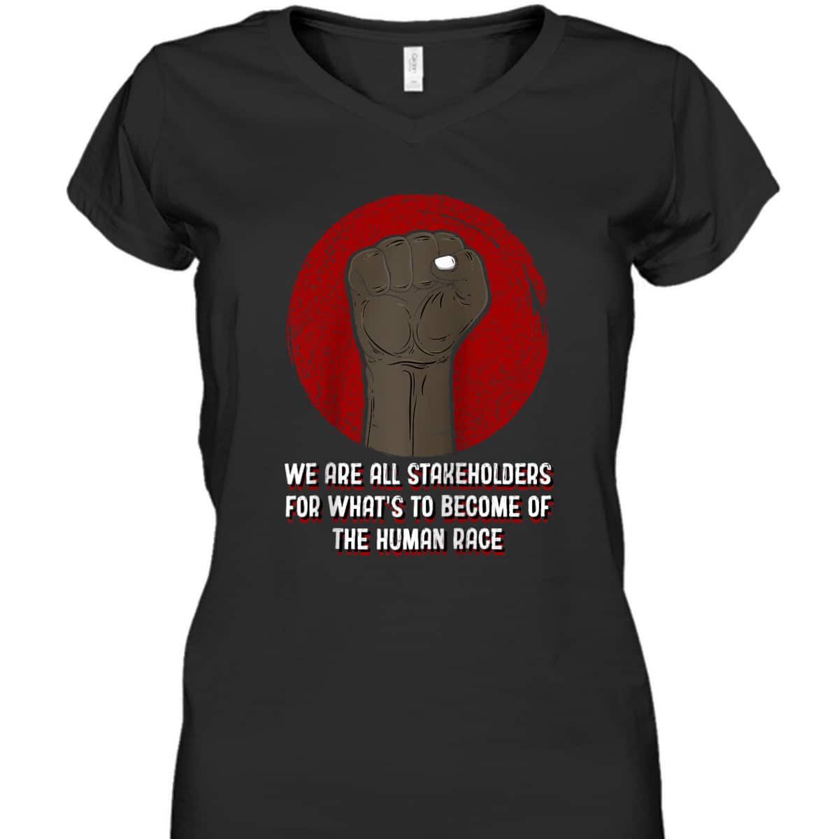 We Are All Stakeholders Independence Anti Racist Freedom T-Shirt