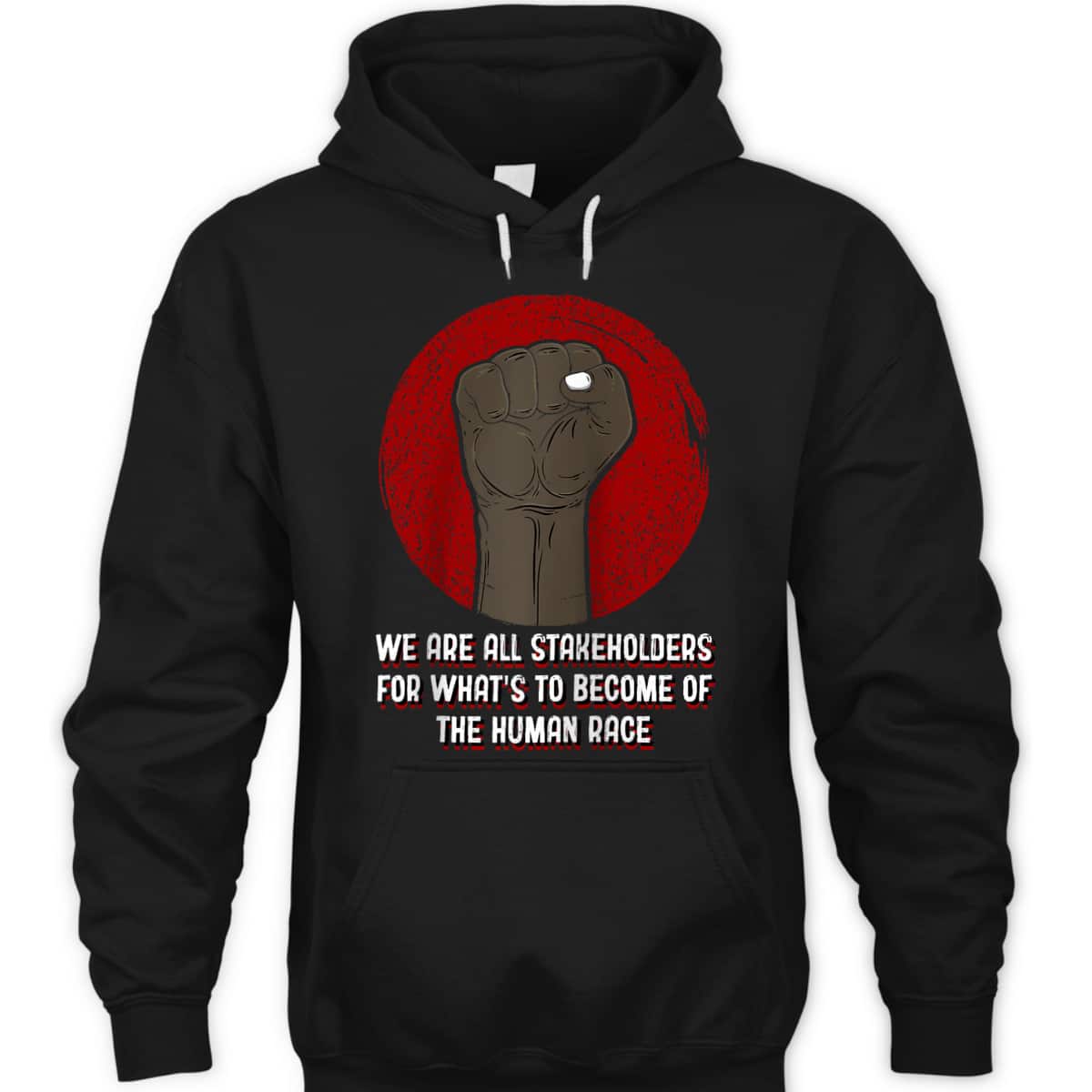 We Are All Stakeholders Independence Anti Racist Freedom T-Shirt