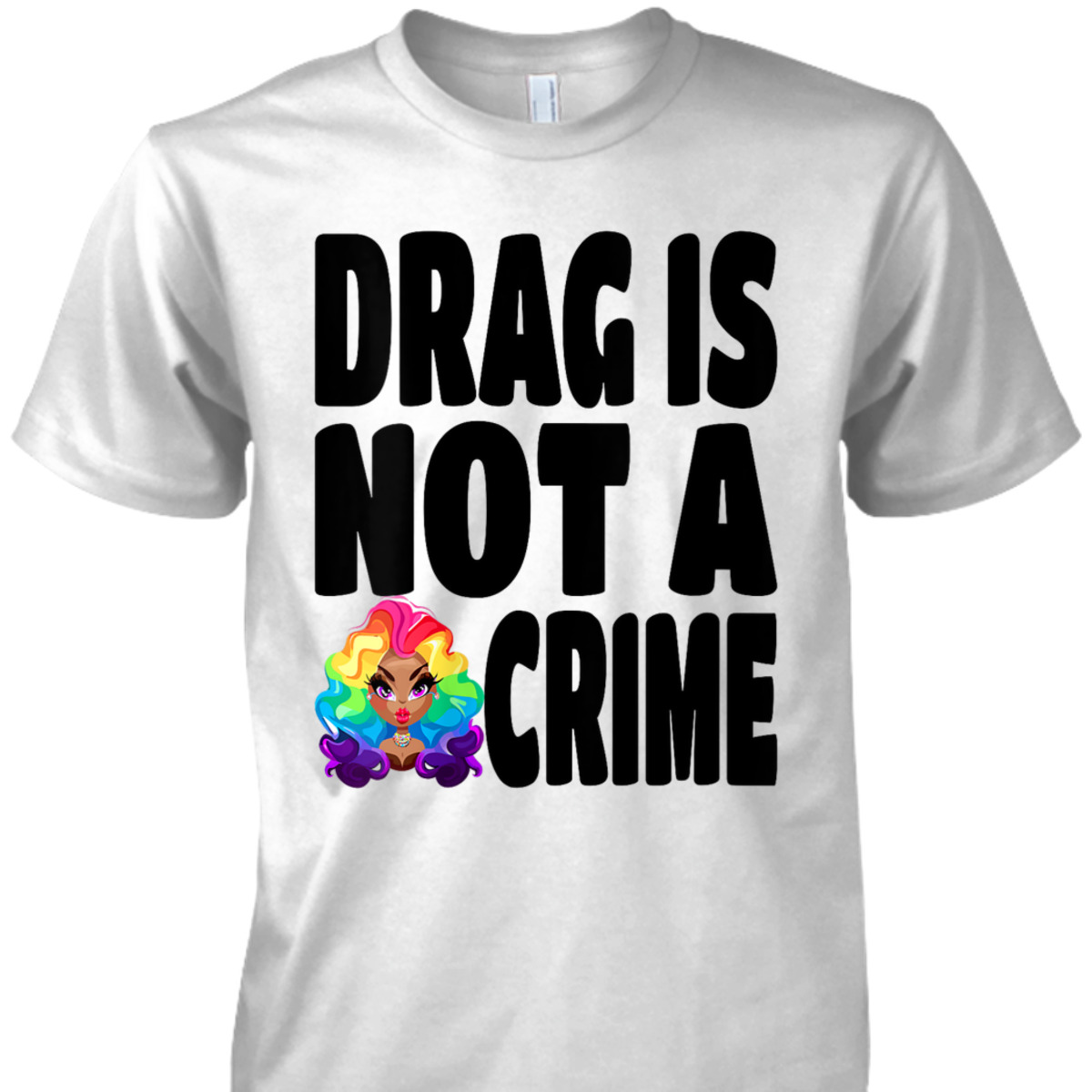 Womens LGBT Gay Pride Equality Queen Rainbow Drag Is Not A Crime T-Shirt