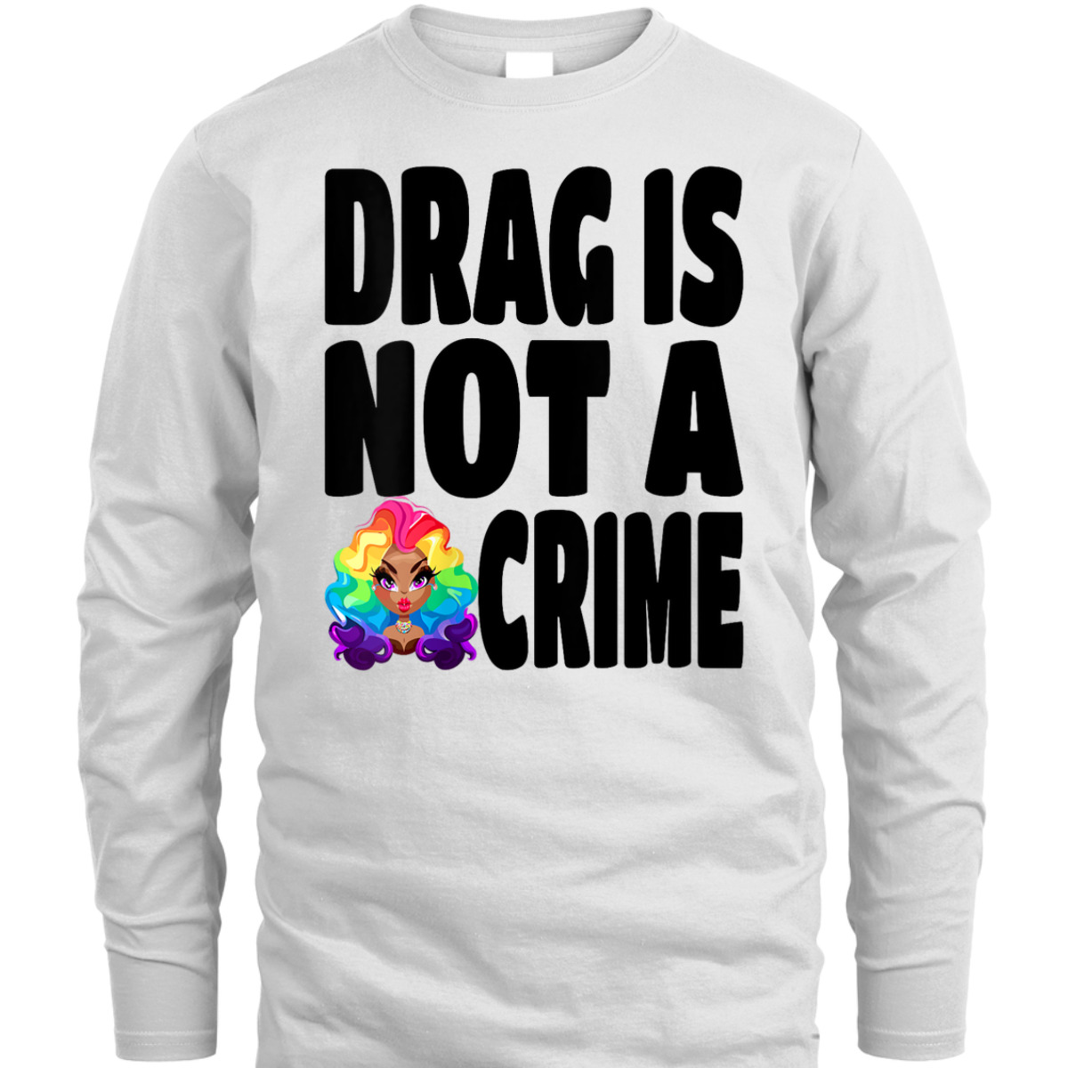 Womens LGBT Gay Pride Equality Queen Rainbow Drag Is Not A Crime T-Shirt
