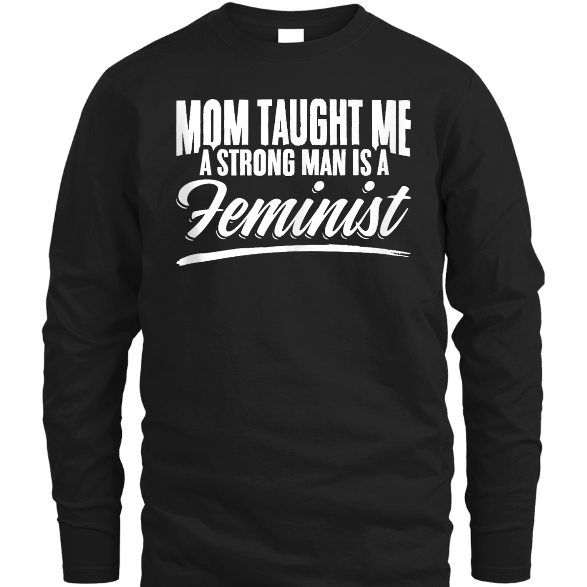 Mom Taught Me Equal Rights Women Equality Feminism Feminist T-Shirt