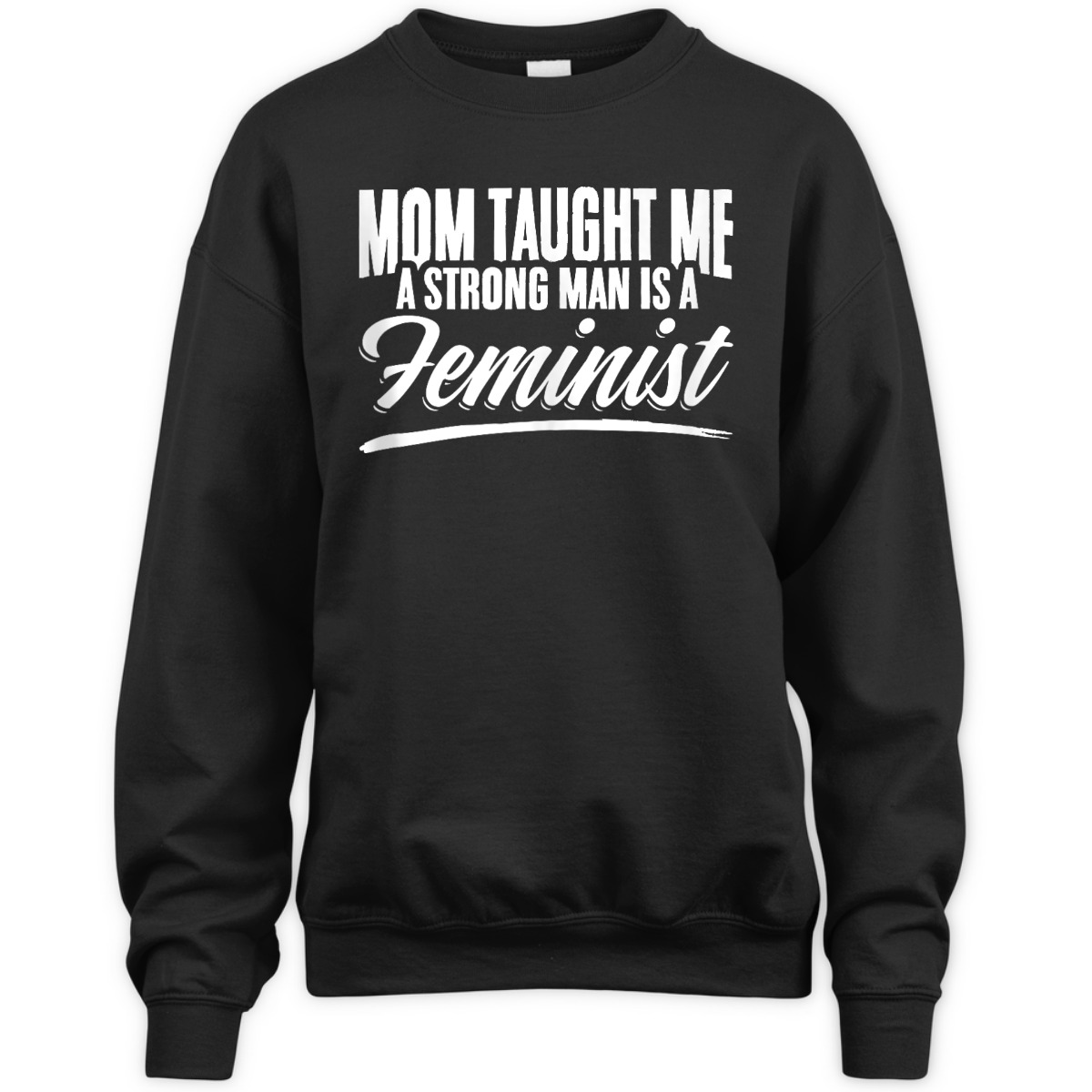 Mom Taught Me Equal Rights Women Equality Feminism Feminist T-Shirt