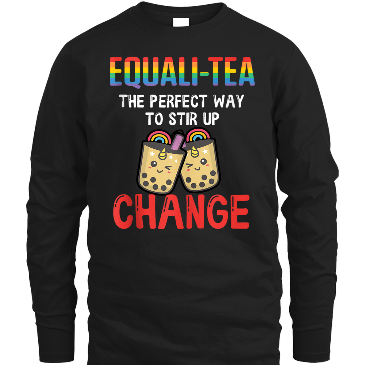 Equali-Tea The Perfect Way To Stir Up Change T-Shirt