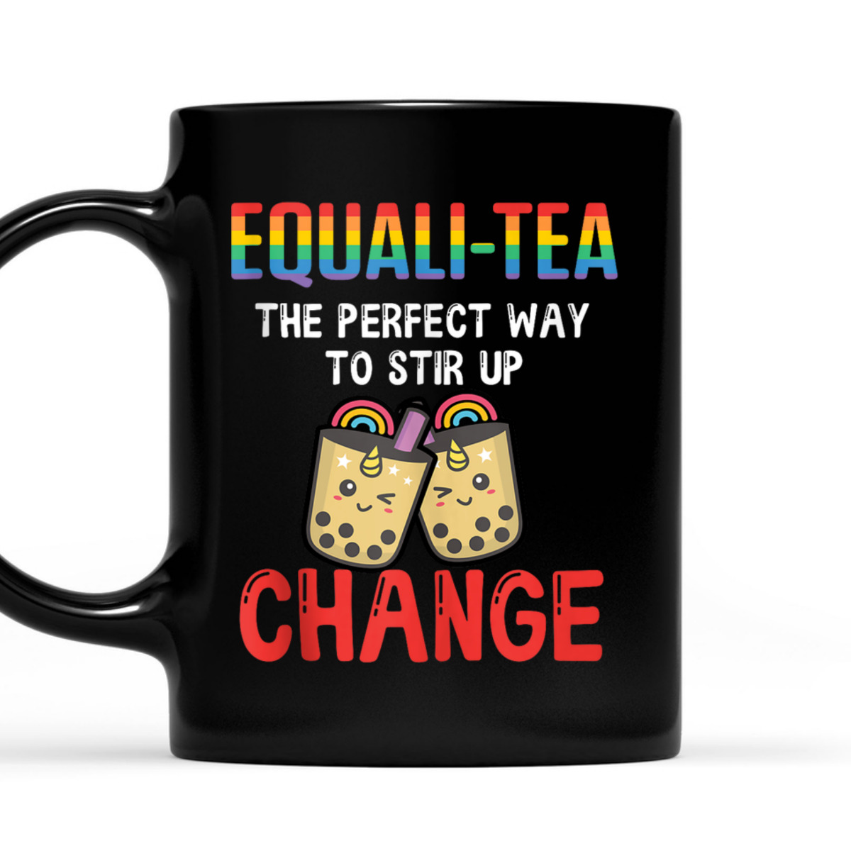 Equali-Tea The Perfect Way To Stir Up Change T-Shirt