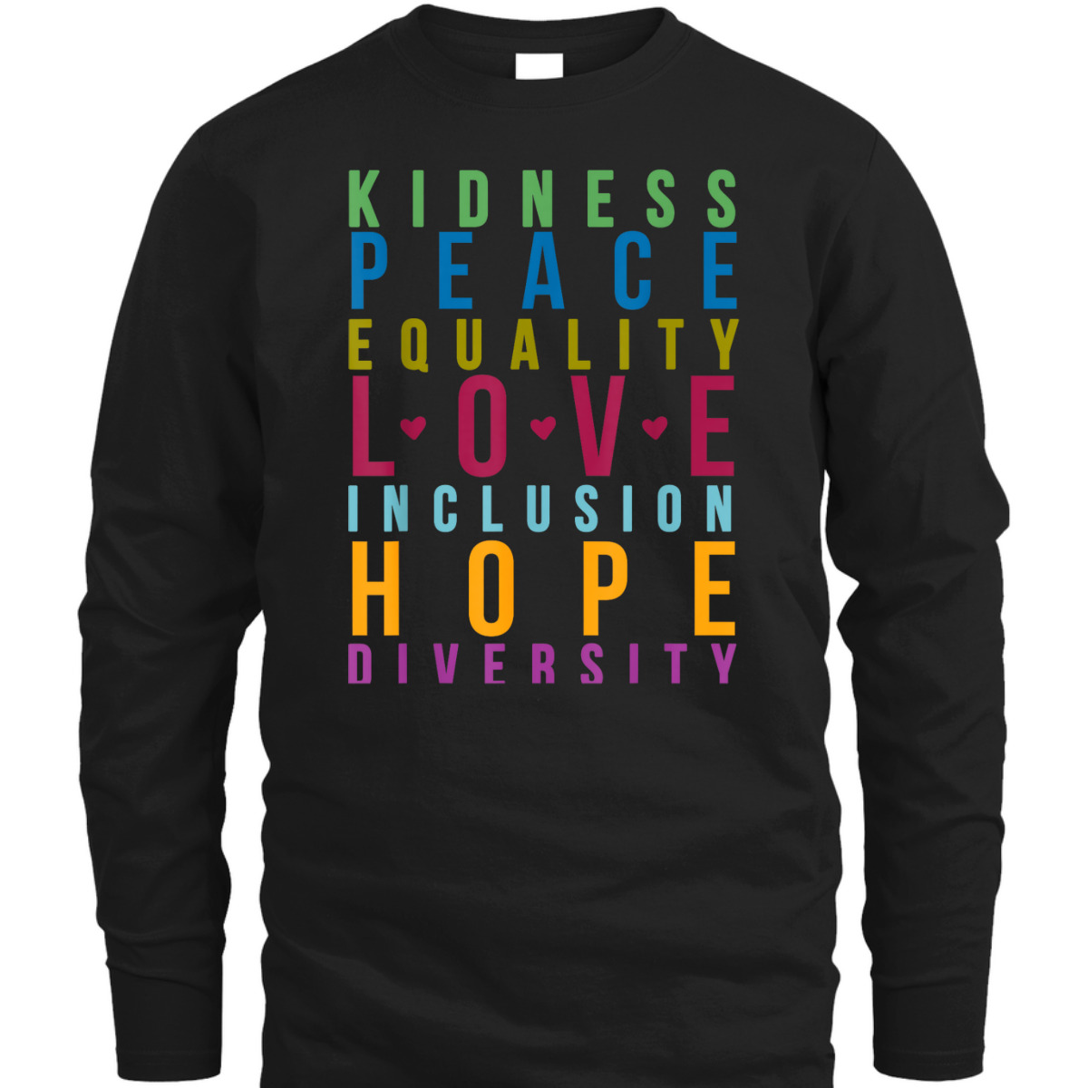 Peace Love Inclusion Equality Diversity Funny Colors T-Shirt