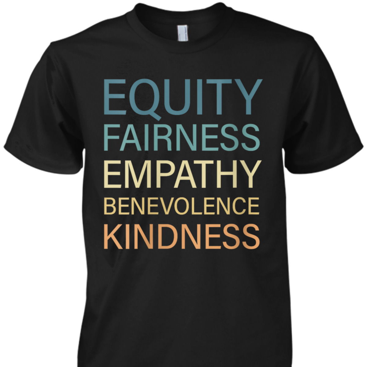 Womens Equality Fairness Empathy Benevolence Kindness T-Shirt