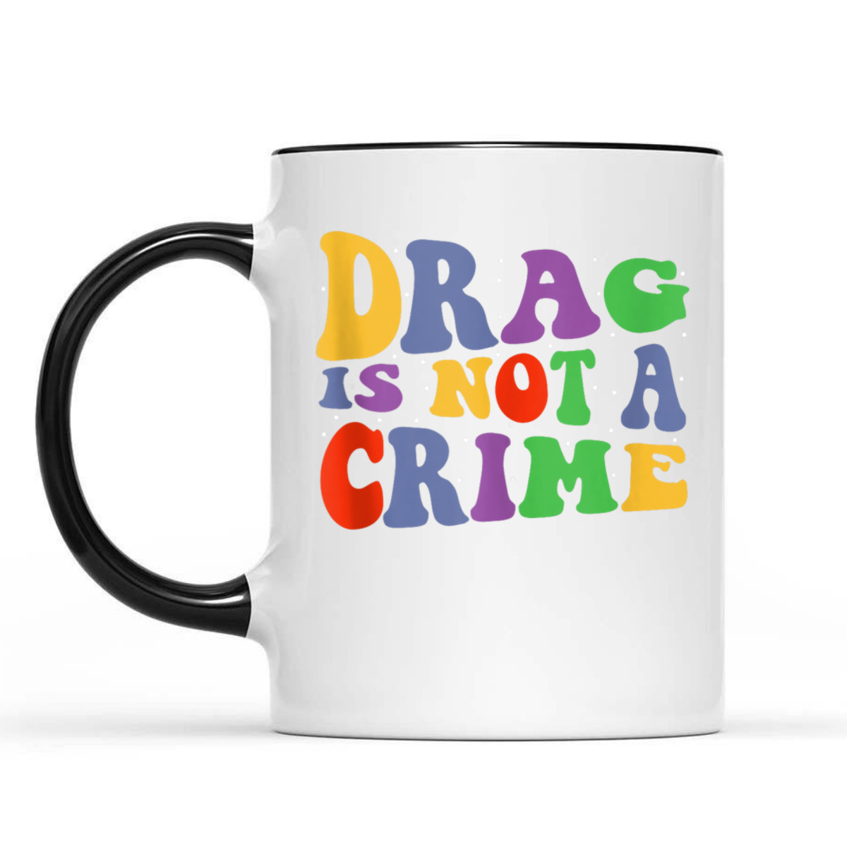 Drag Is Not A Crime Equality Drag Queen T-Shirt