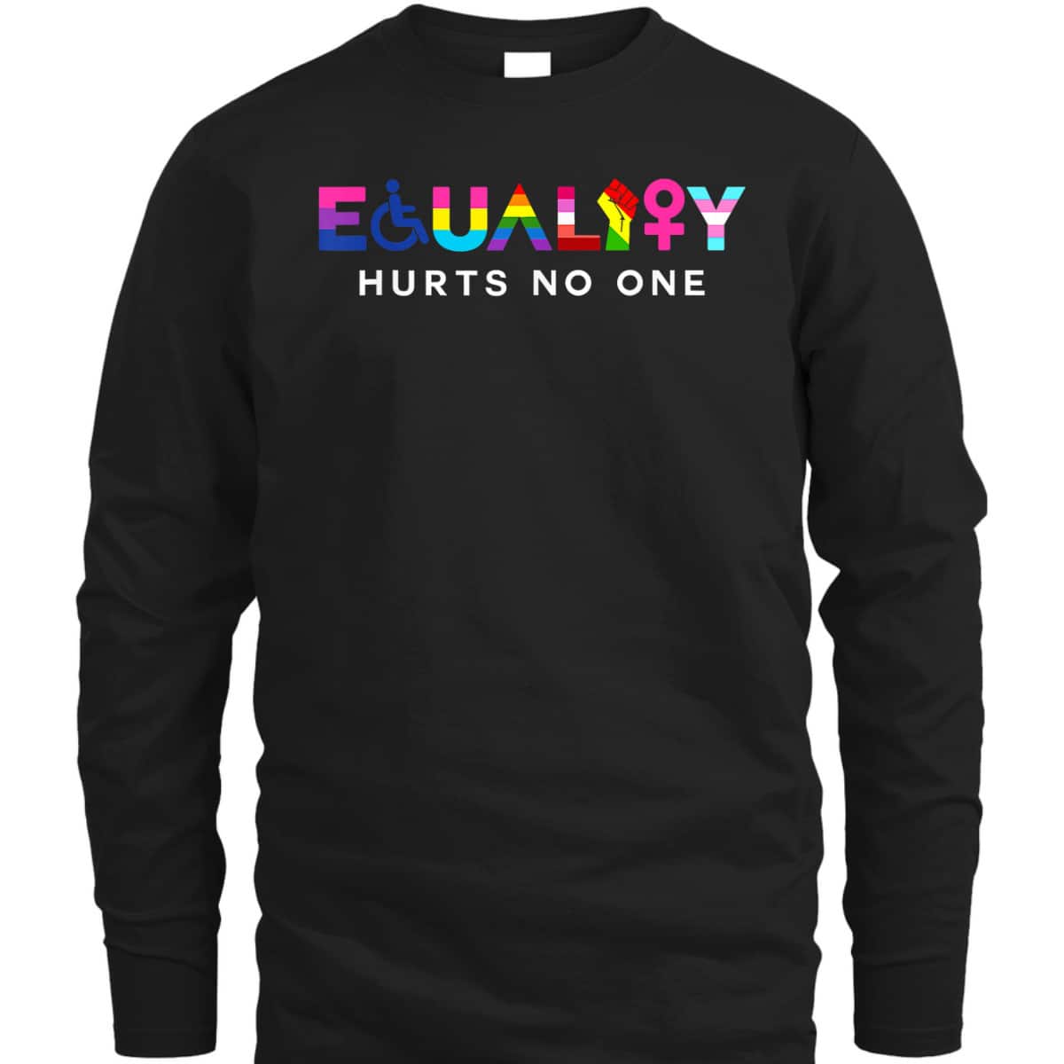 Equality Hurts No One LGBT Black Disabled Women Right Kind T-Shirt Equality Hurts No One LGBT Black Disabled Women Right Kind T-Shirt