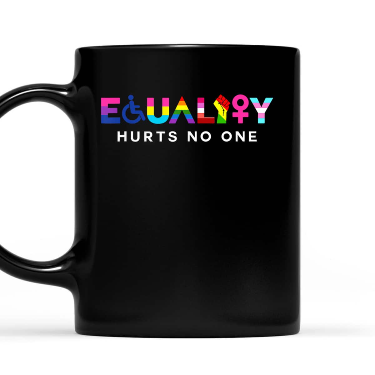 Equality Hurts No One LGBT Black Disabled Women Right Kind T-Shirt Equality Hurts No One LGBT Black Disabled Women Right Kind T-Shirt