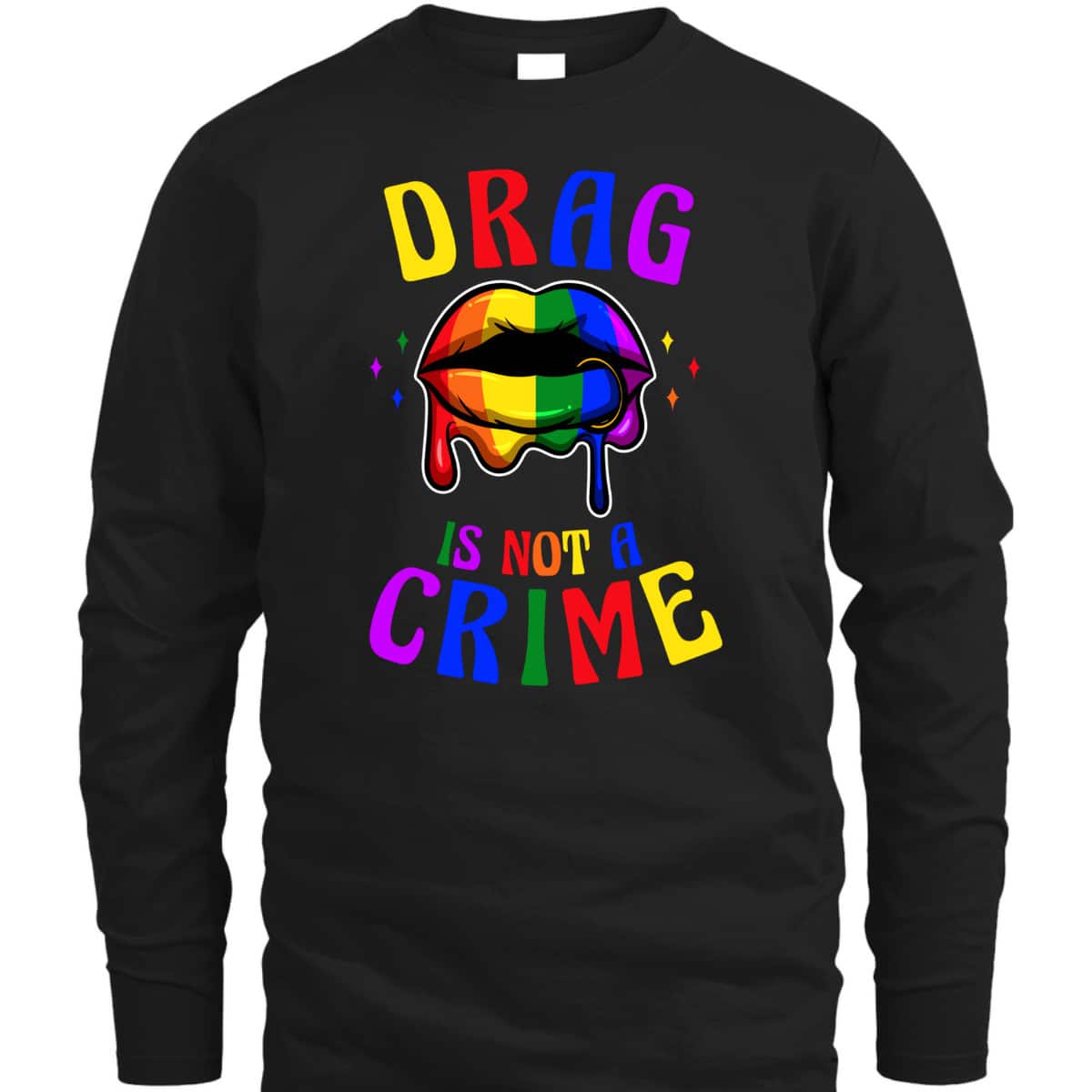 Drag Is Not A Crime LGBT Pride Equality Queen T-Shirt