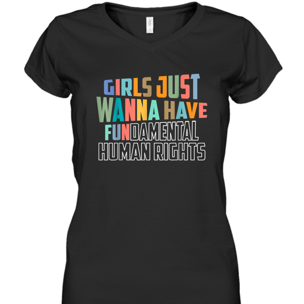 Girls Just Wanna Have Fundamental Human Rights Feminist T-Shirt