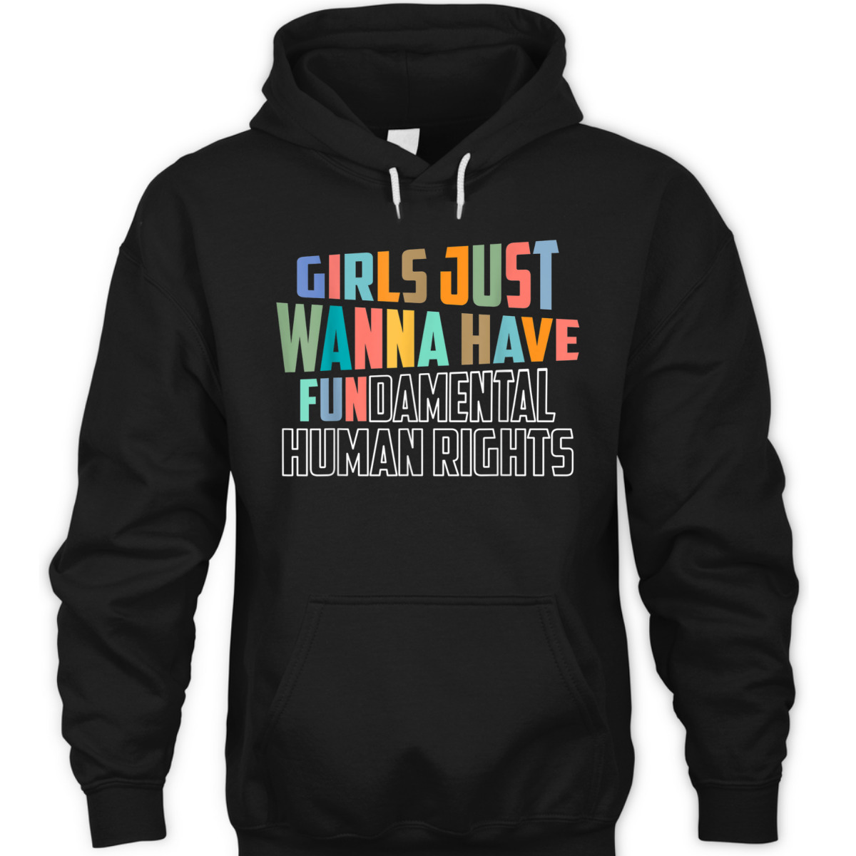 Girls Just Wanna Have Fundamental Human Rights Feminist T-Shirt