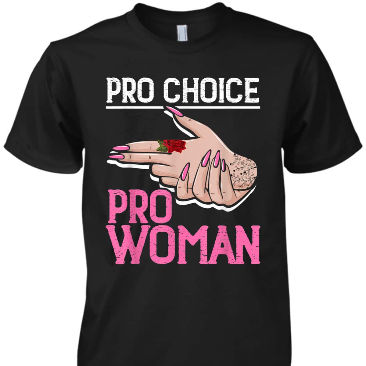 Pro Choice Woman Abortion Feminism Reproductive Rights T-Shirt Pro Choice Woman Abortion Feminism Reproductive Rights T-Shirt