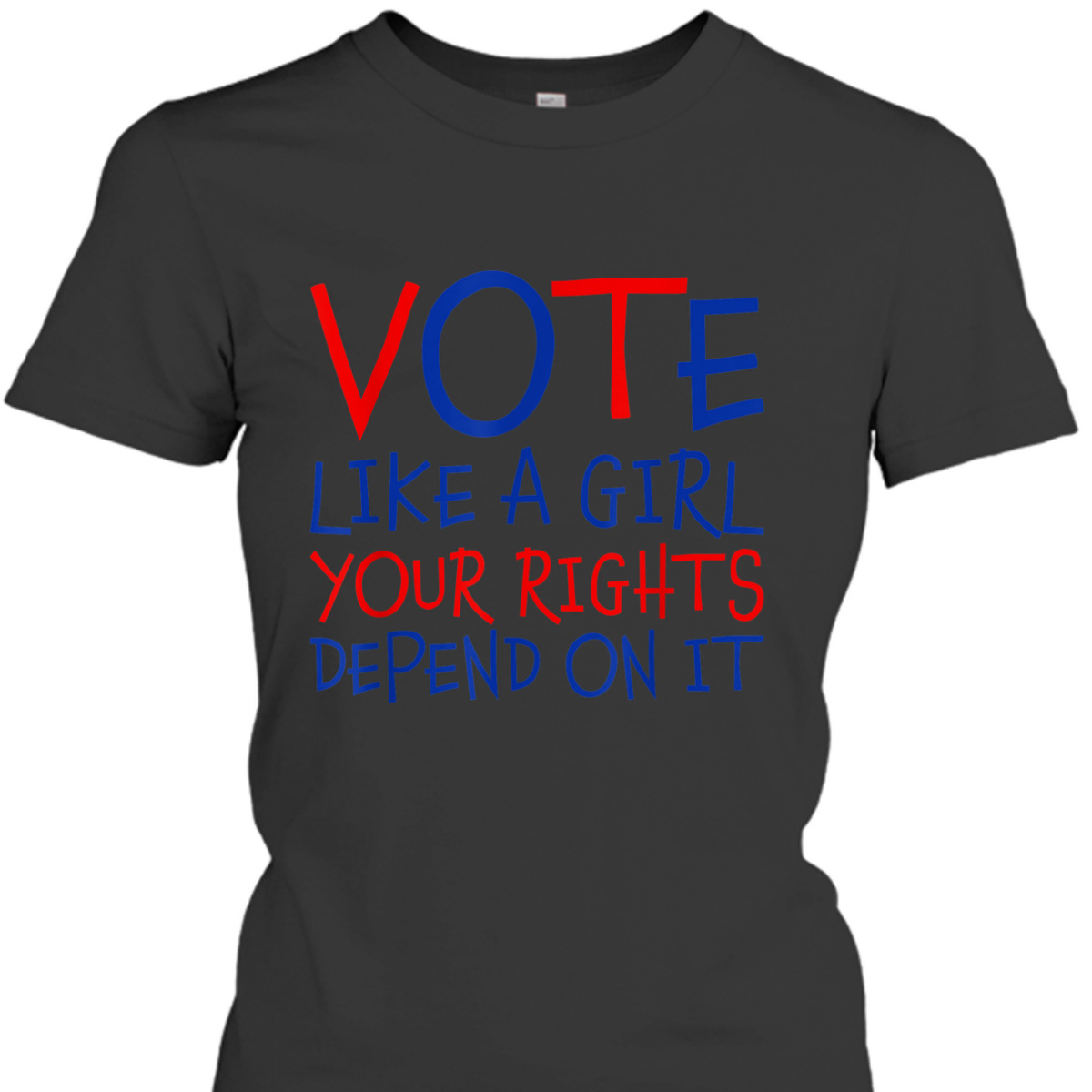 Vote Like A Girl Your Rights Depend On It Equality Feminist T-Shirt Vote Like A Girl Your Rights Depend On It Equality Feminist T-Shirt