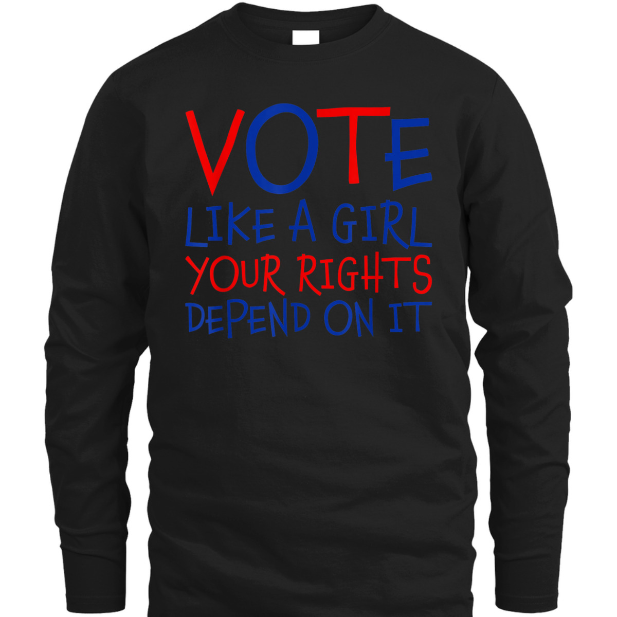 Vote Like A Girl Your Rights Depend On It Equality Feminist T-Shirt Vote Like A Girl Your Rights Depend On It Equality Feminist T-Shirt