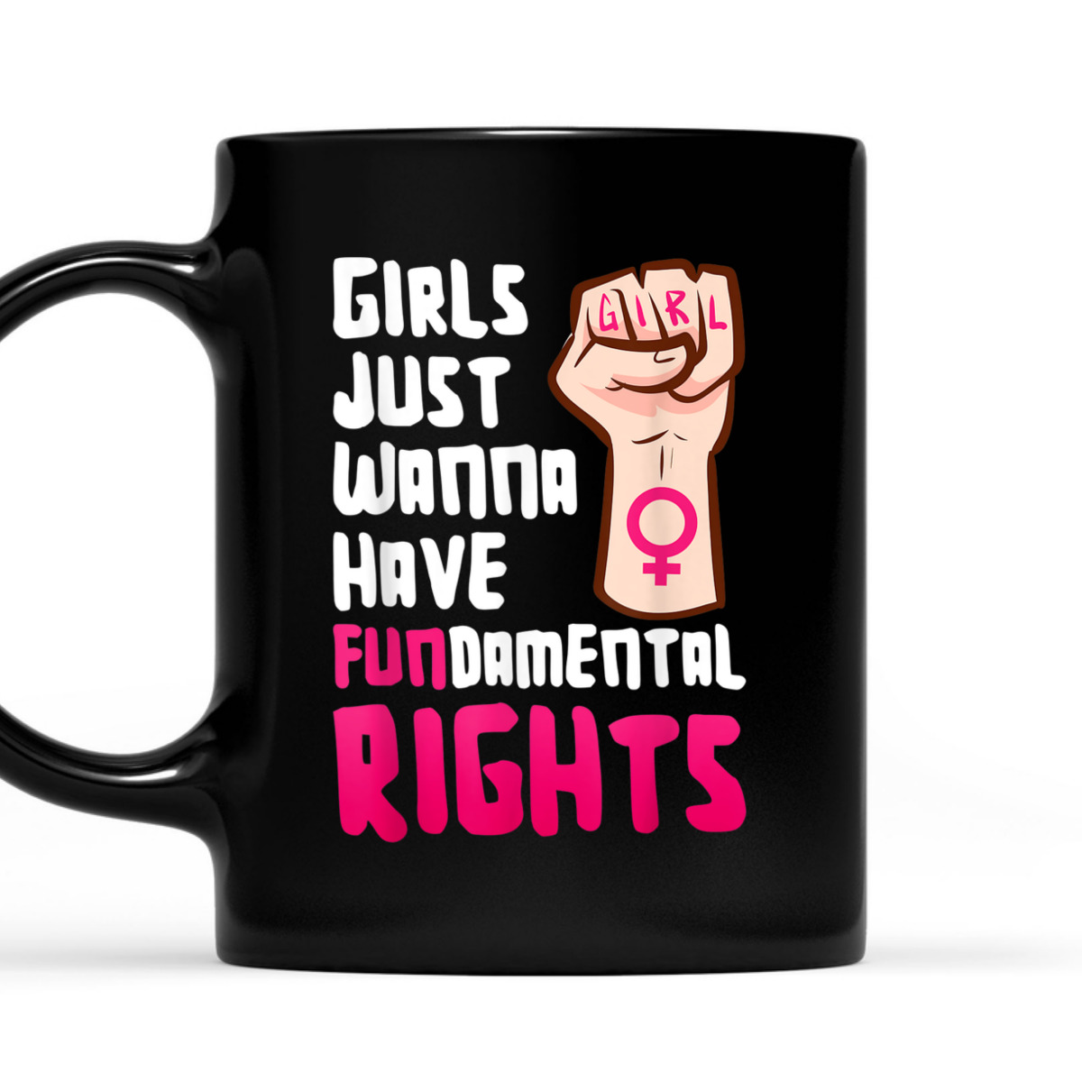 Girls Just Wanna Have Fundamental Right Feminism Empowerment T-Shirt Girls Just Wanna Have Fundamental Right Feminism Empowerment T-Shirt