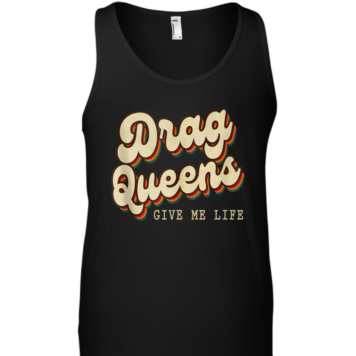 Drag Queens Give Me Life LGBT Pride Equality Retro Groovy T-Shirt Drag Queens Give Me Life LGBT Pride Equality Retro Groovy T-Shirt